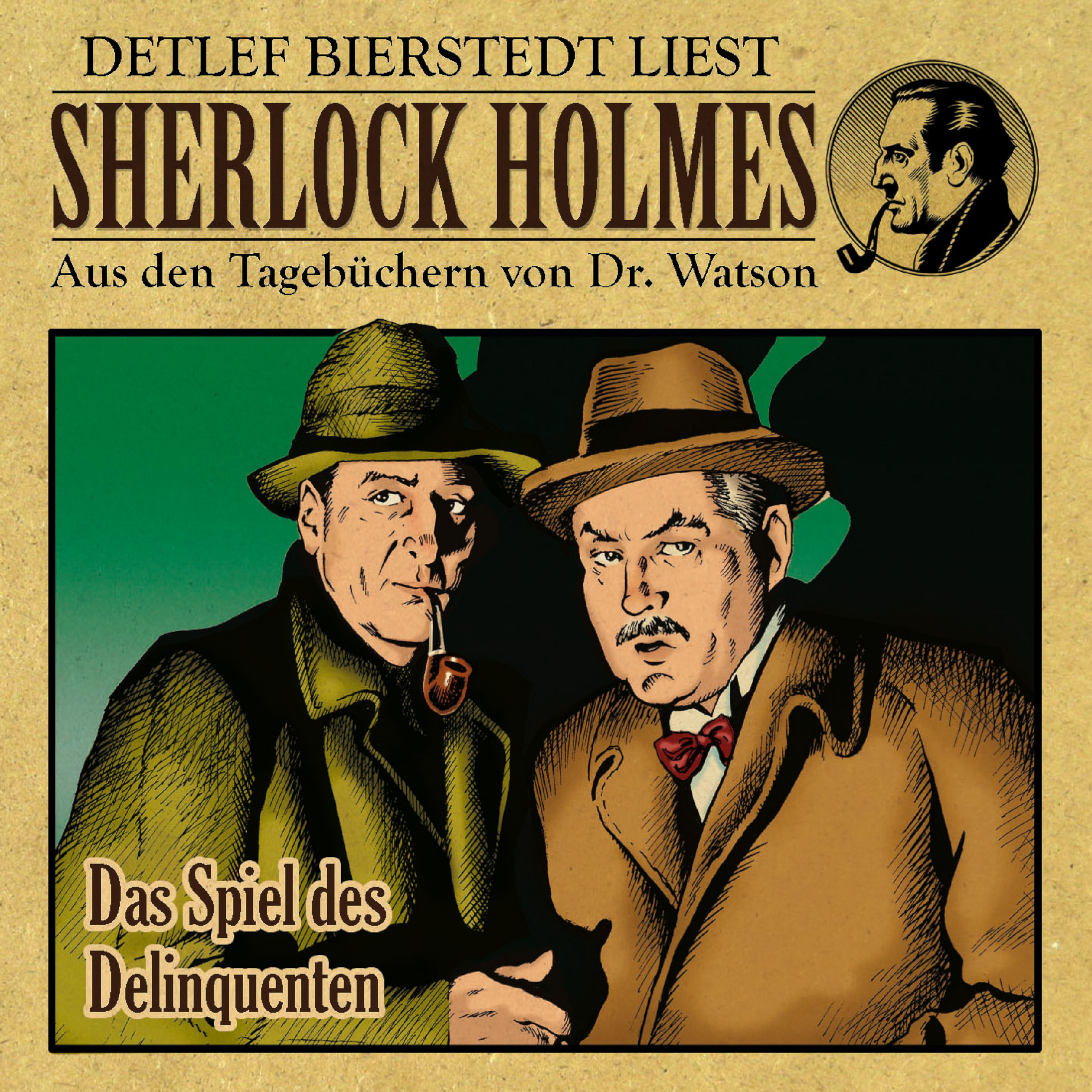 Das Spiel des Delinquenten Sherlock Holmes : Aus den Tagebü chern von Dr. Watson