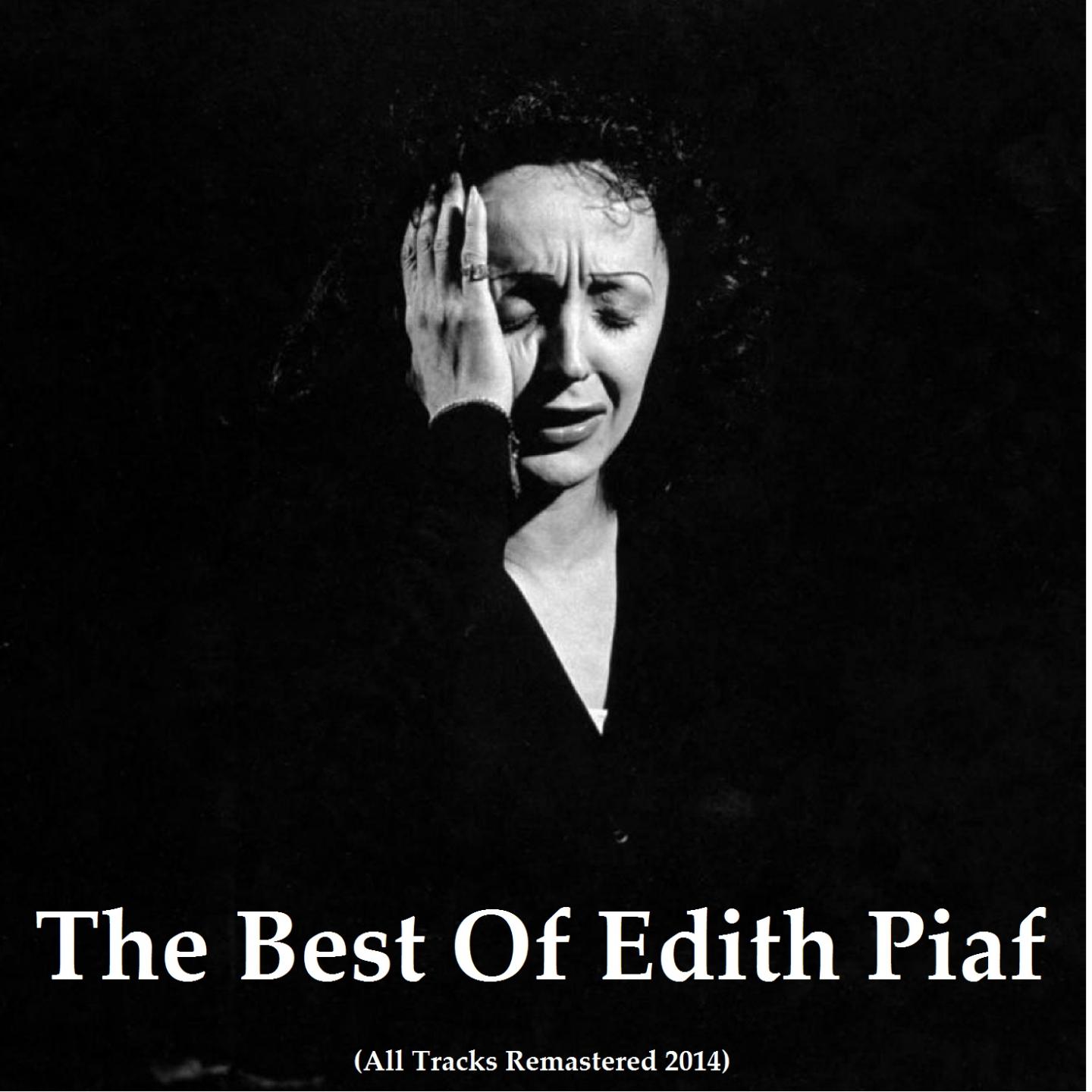 The Best of Edith Piaf (All Tracks Remastered 2014)