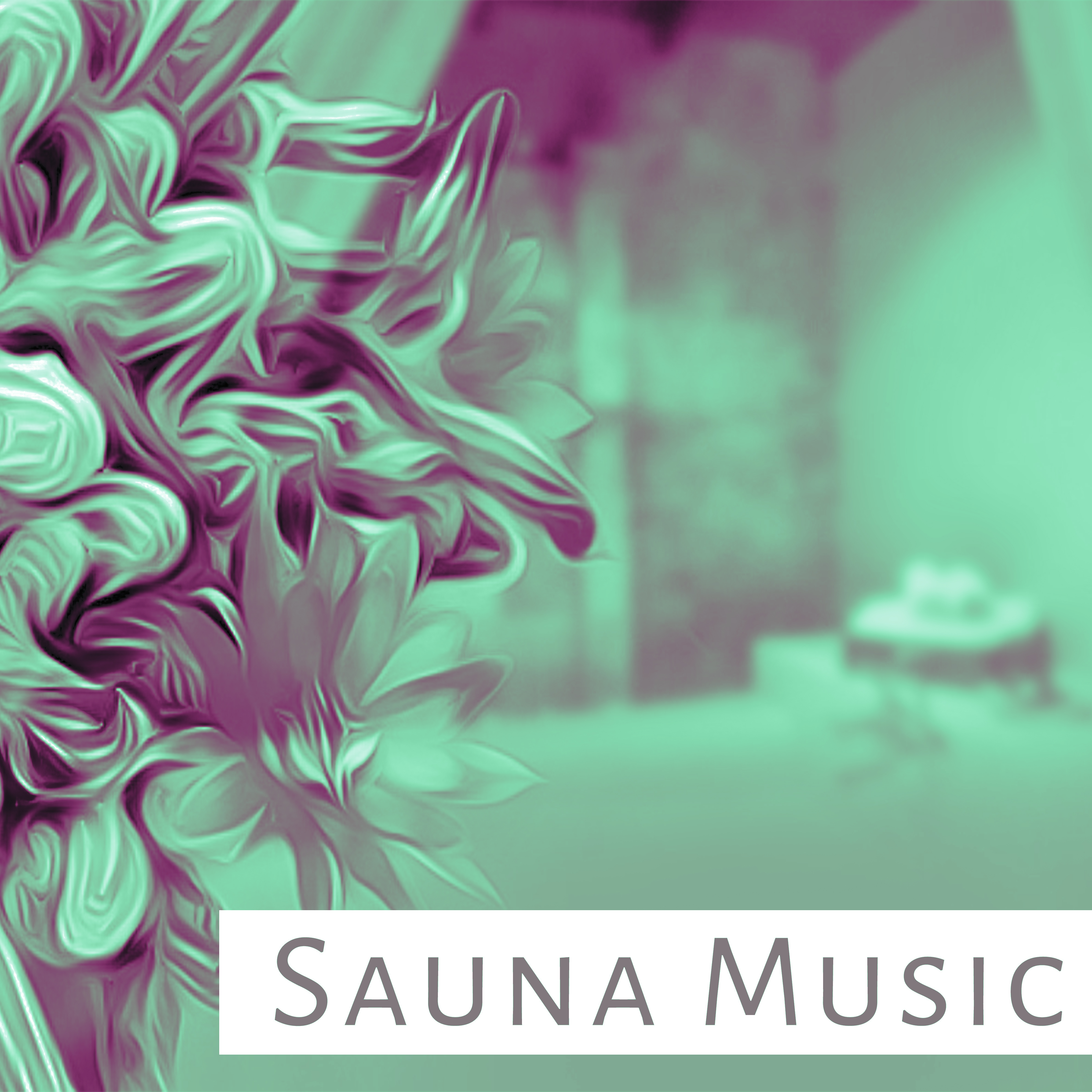 Sauna Music  Calming Sounds of Nature, Best Background Music for Sauna, Spa, Massage Treatments