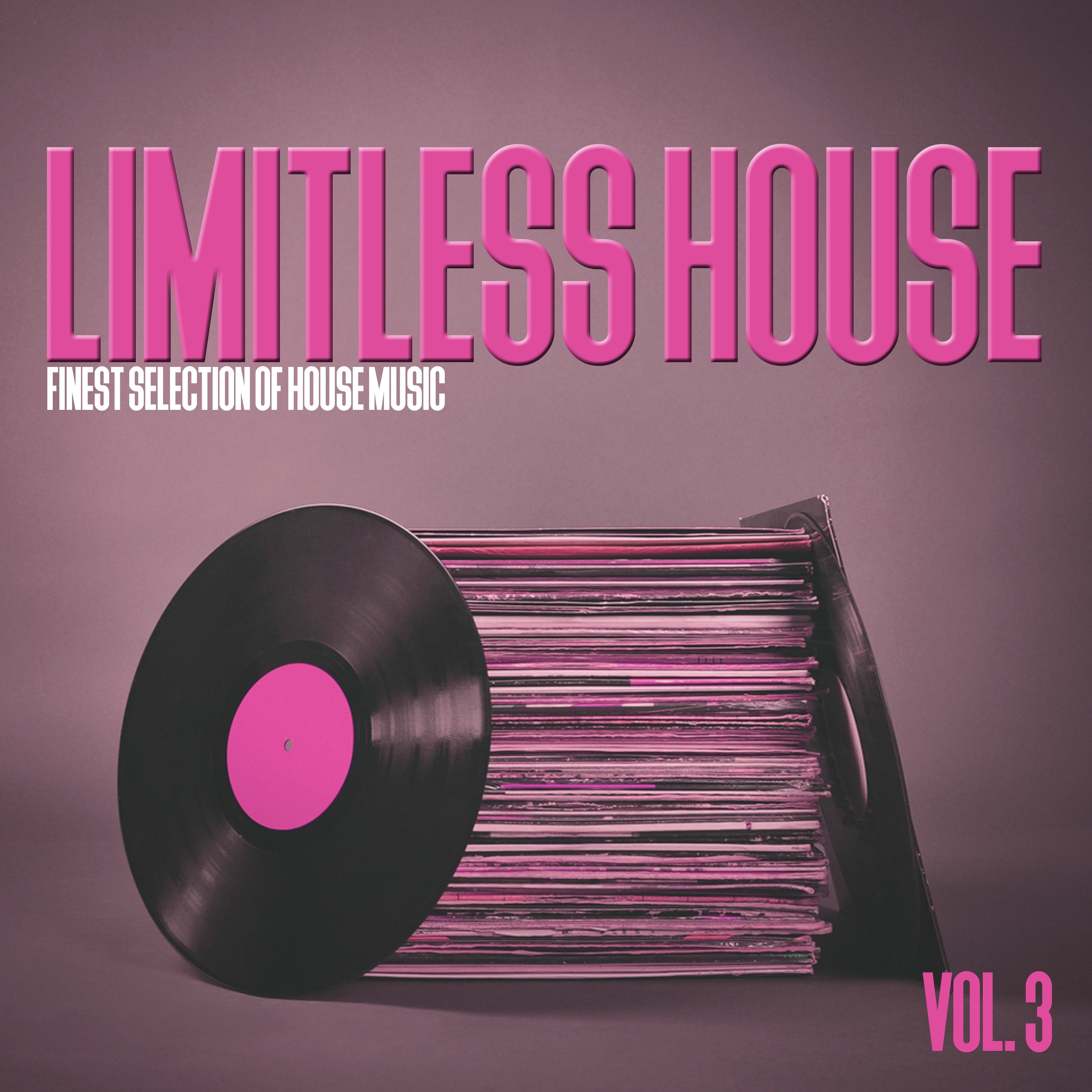 Limitless House, Vol. 3 - Finest Selection of House Music