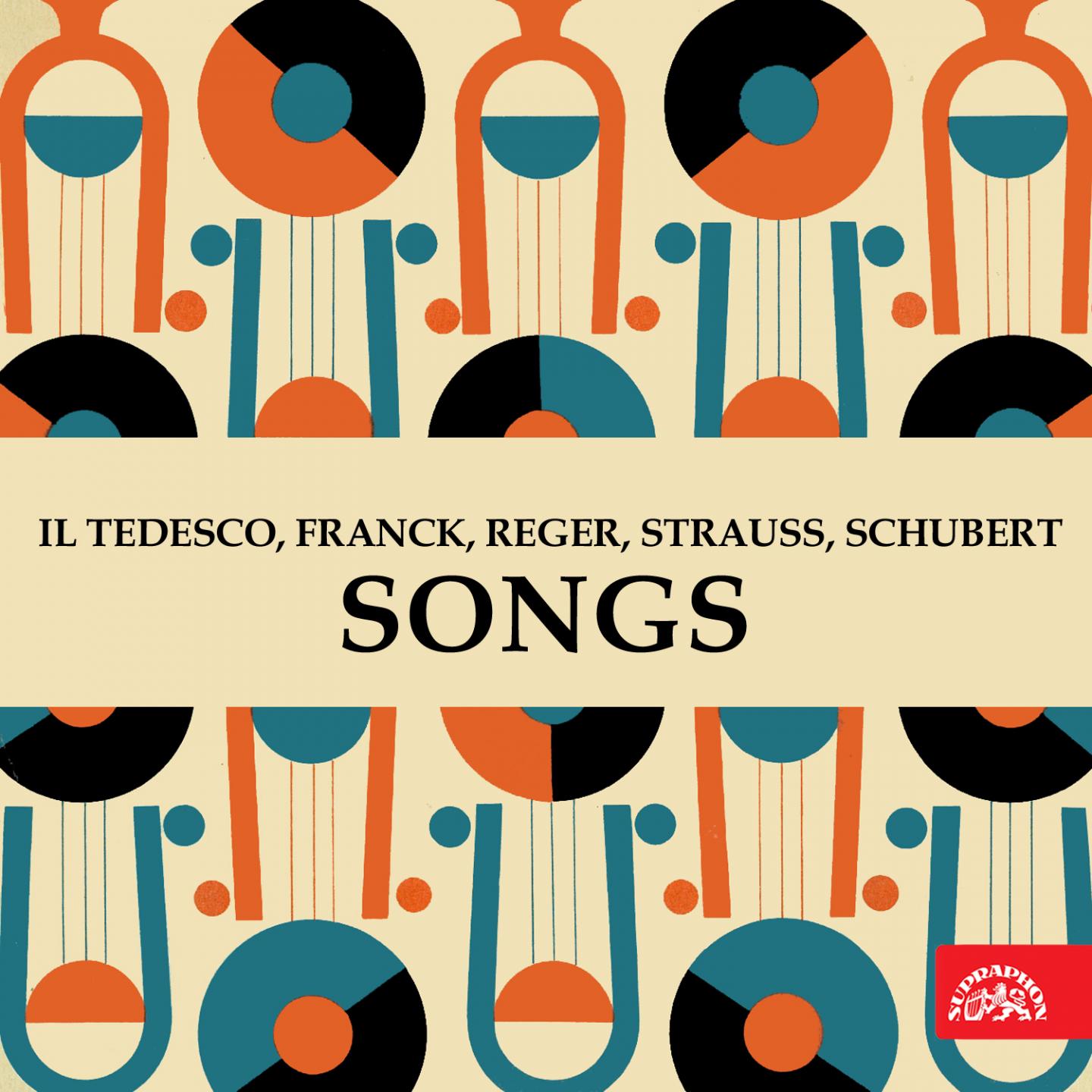 Il Tedesco, Franck, Reger, Strauss, Schubert: Songs