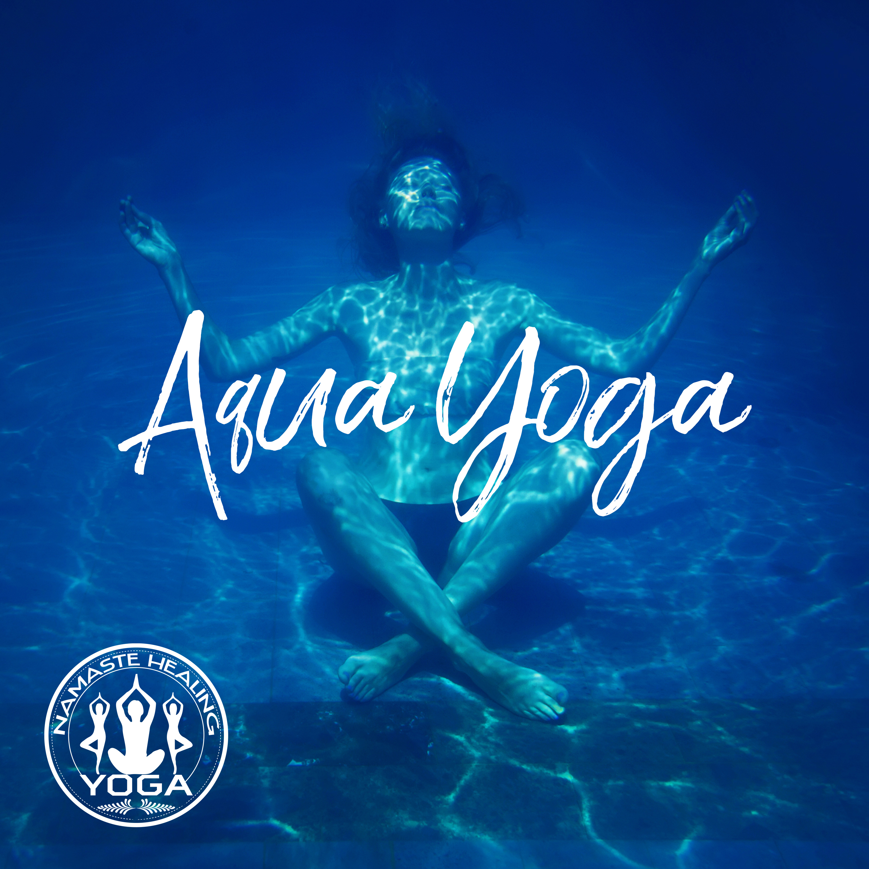 Aqua Yoga (Relaxing Music for Water Exercises, Spiritual Healing & Inner Peace)