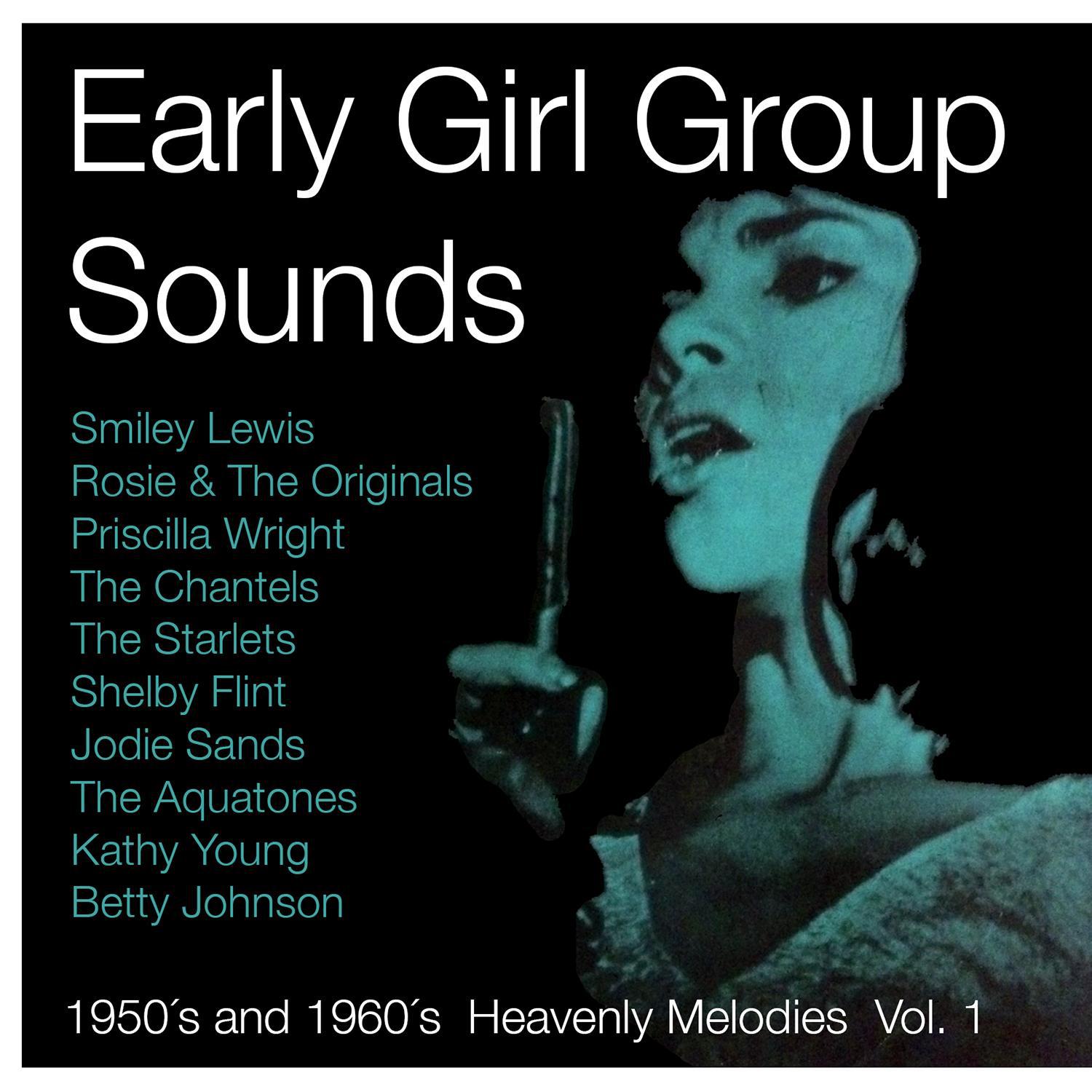 Early Girl Group Sounds Vol. 1, 1950 s  1960 s Heavenly Melodies