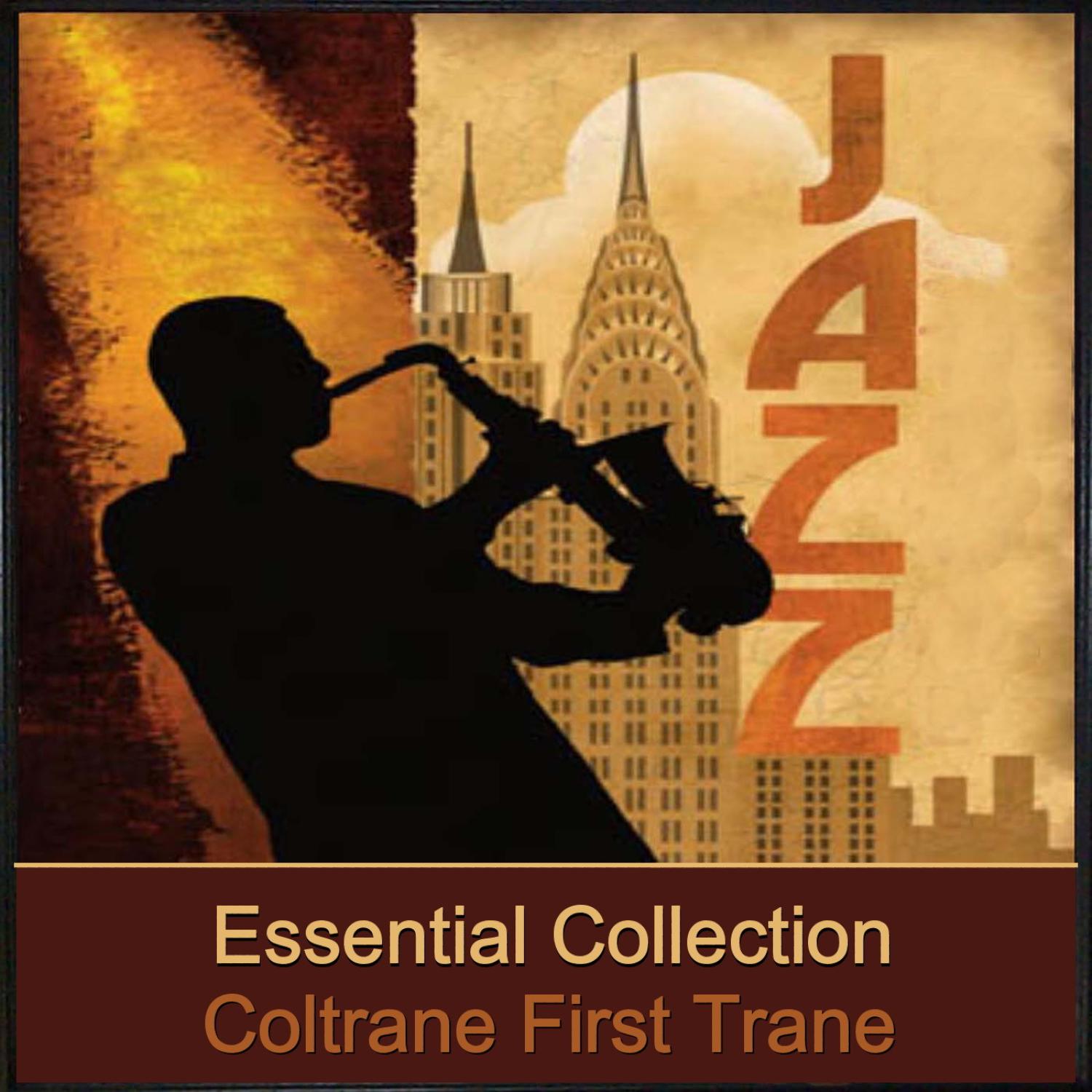 Essential Collection - Coltrane First Trane