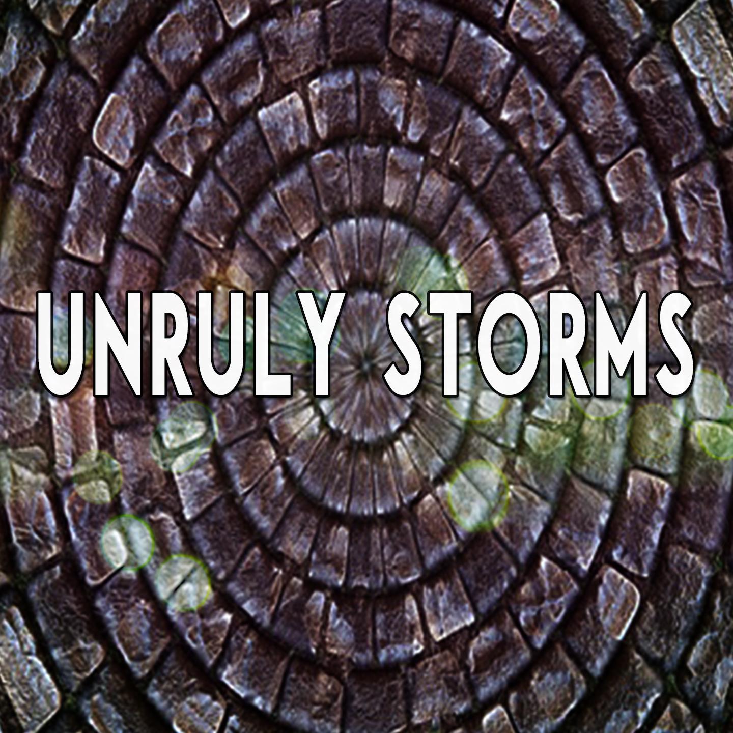 Unruly Storms