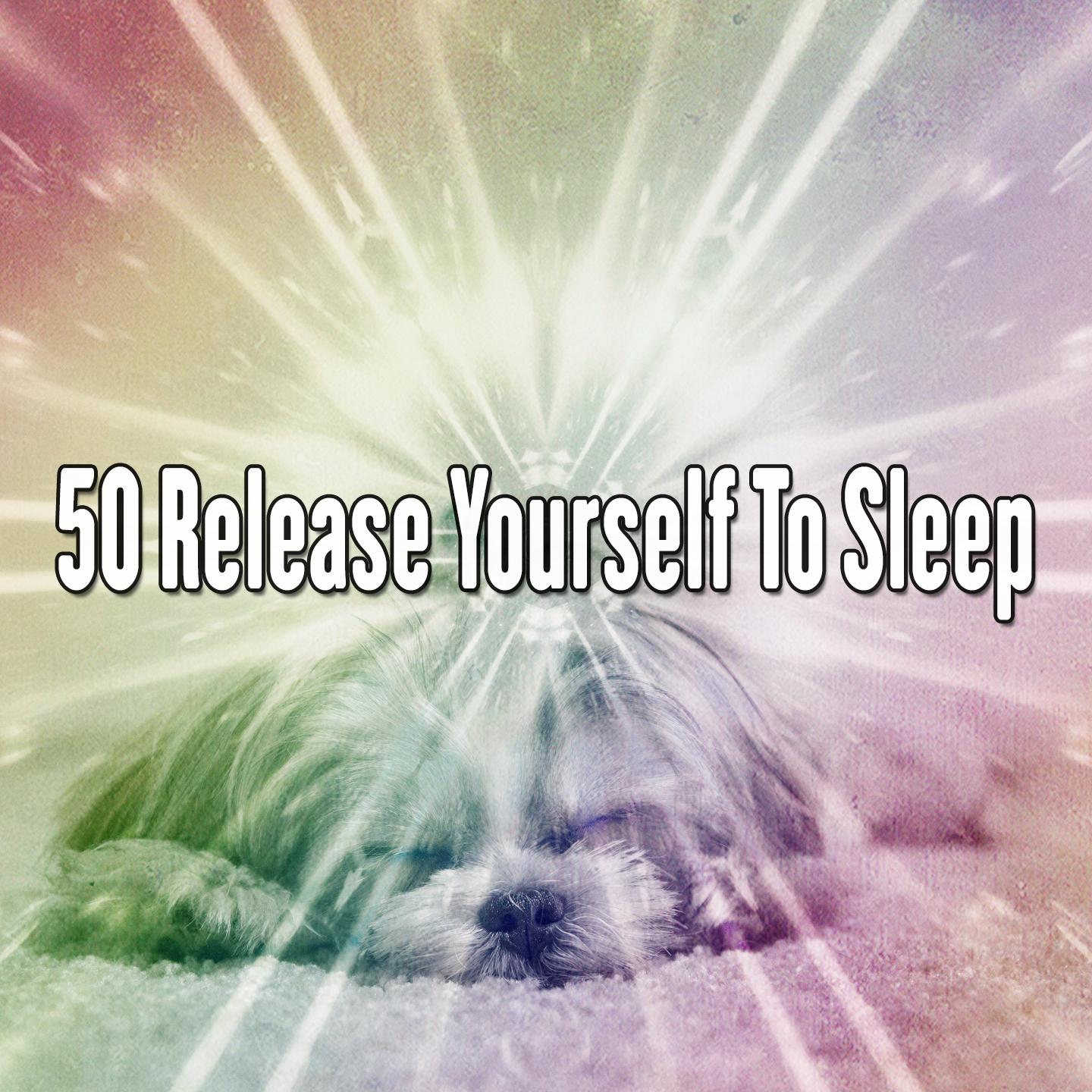 50 Release Yourself To Sleep