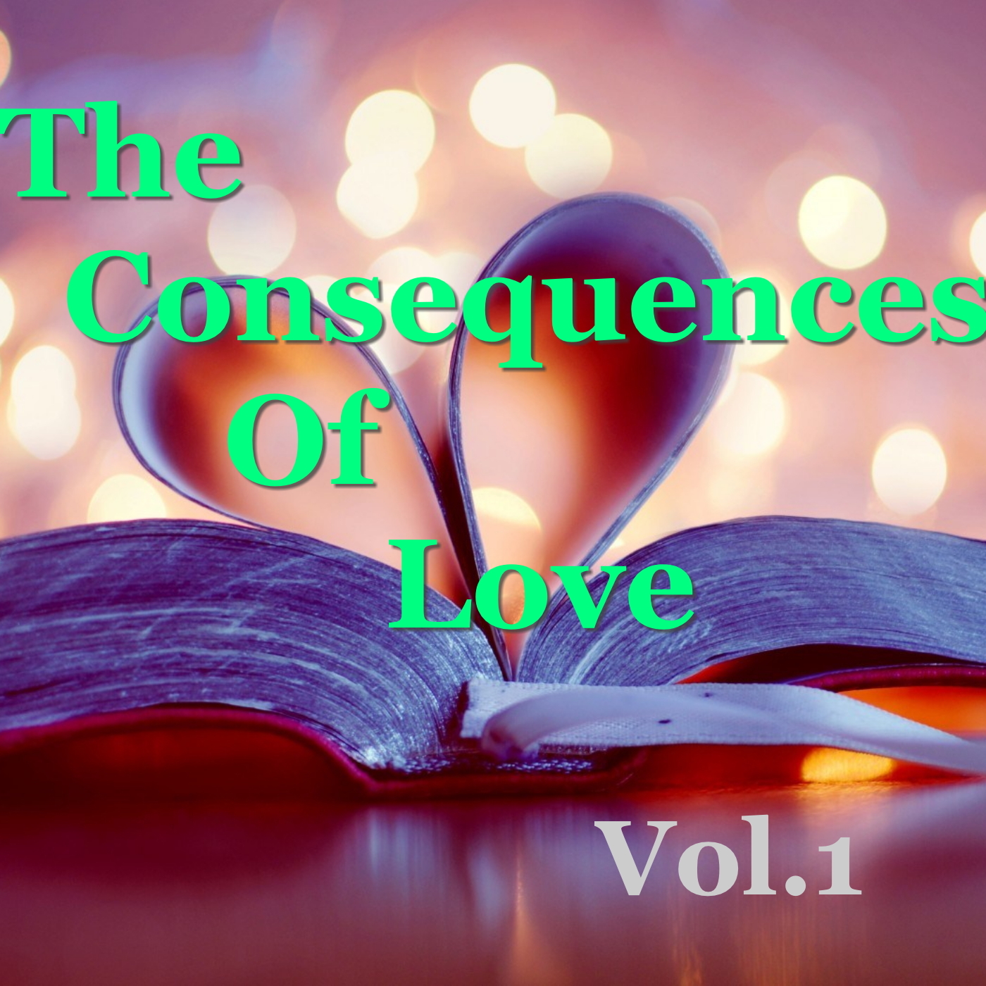 The Consequences Of Love, Vol. 1