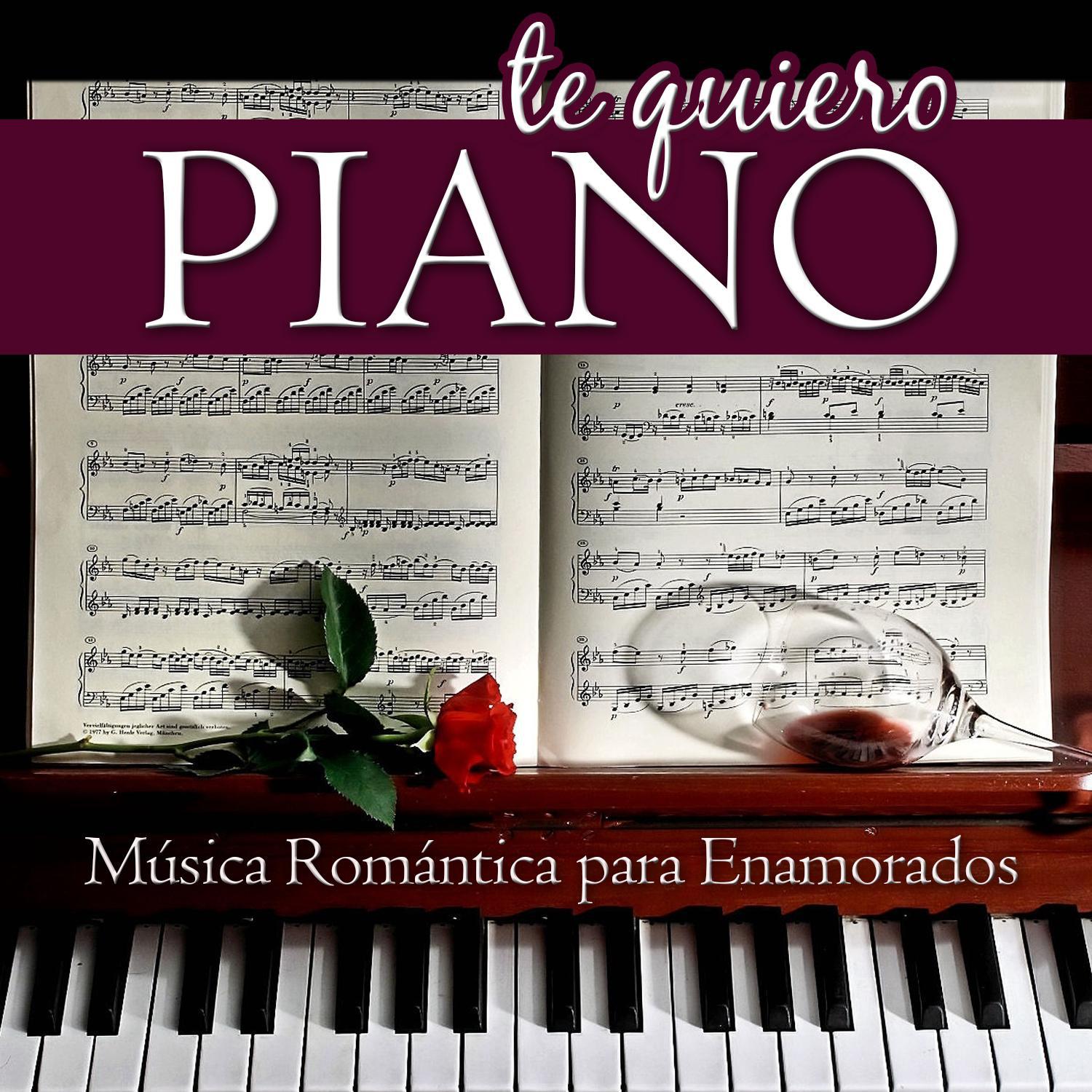 Te Quiero Piano. Mu sica Roma ntica para Enamorados