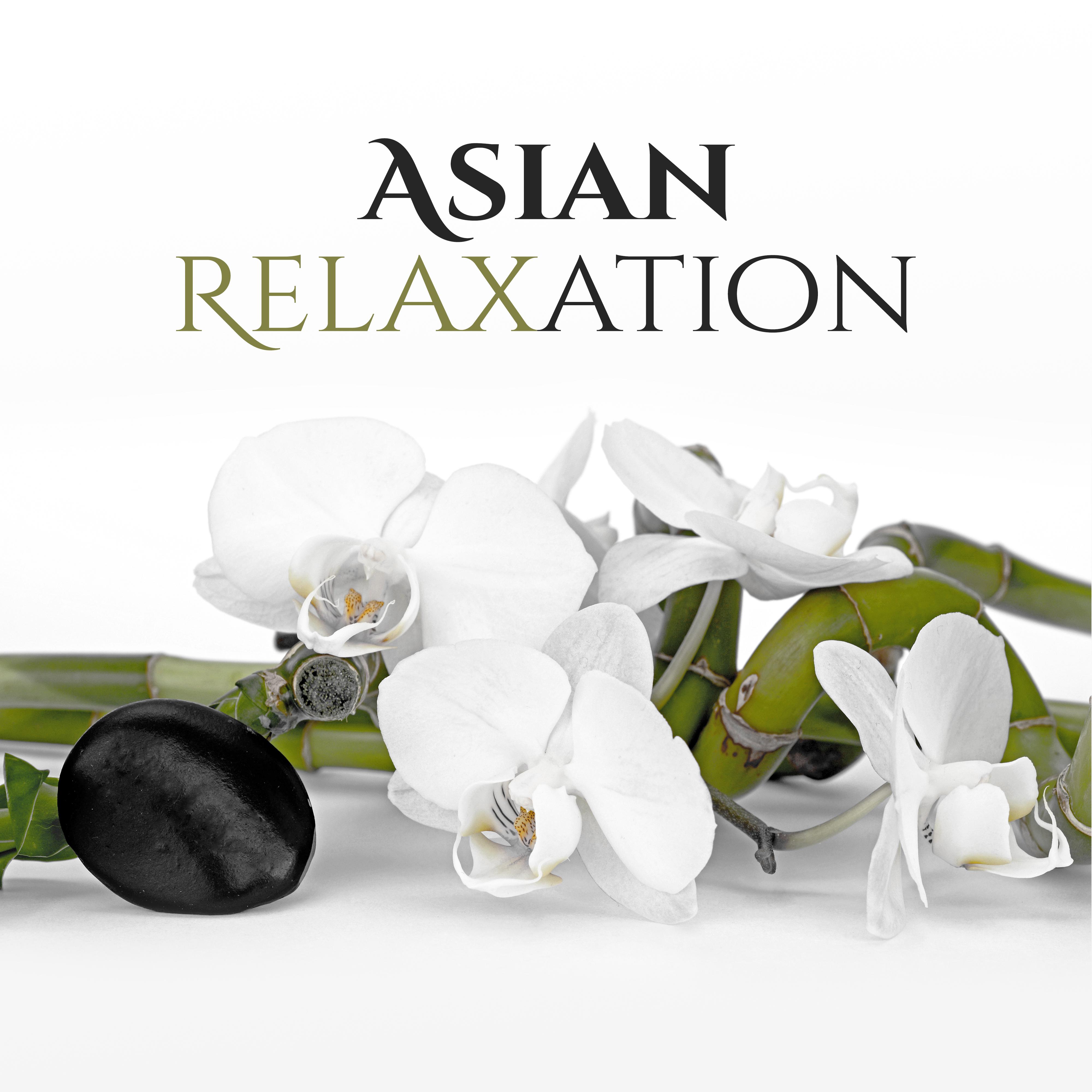 Asian Relaxation -  Deep Relaxation, Pure Spa Music, Rest, Zen, Nature Sounds, Music for Massage