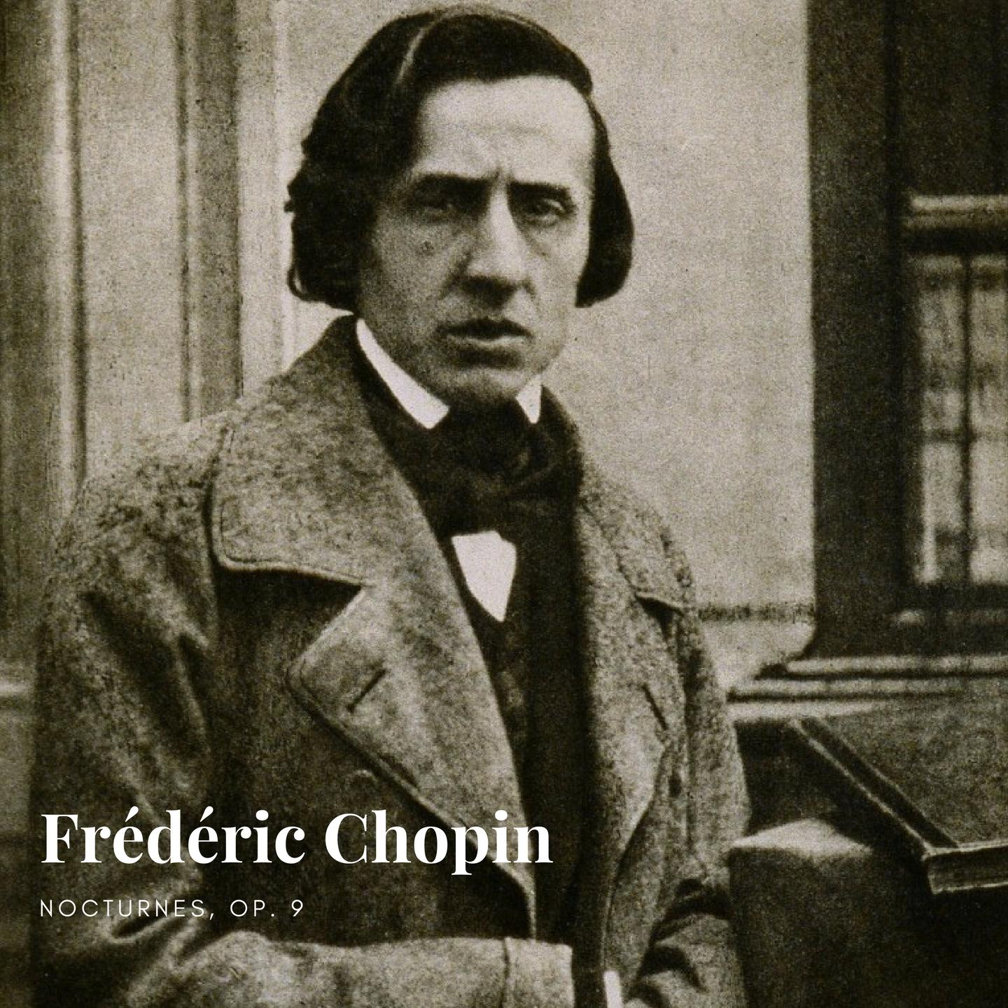 Fre de ric Chopin: Nocturnes, Op. 9