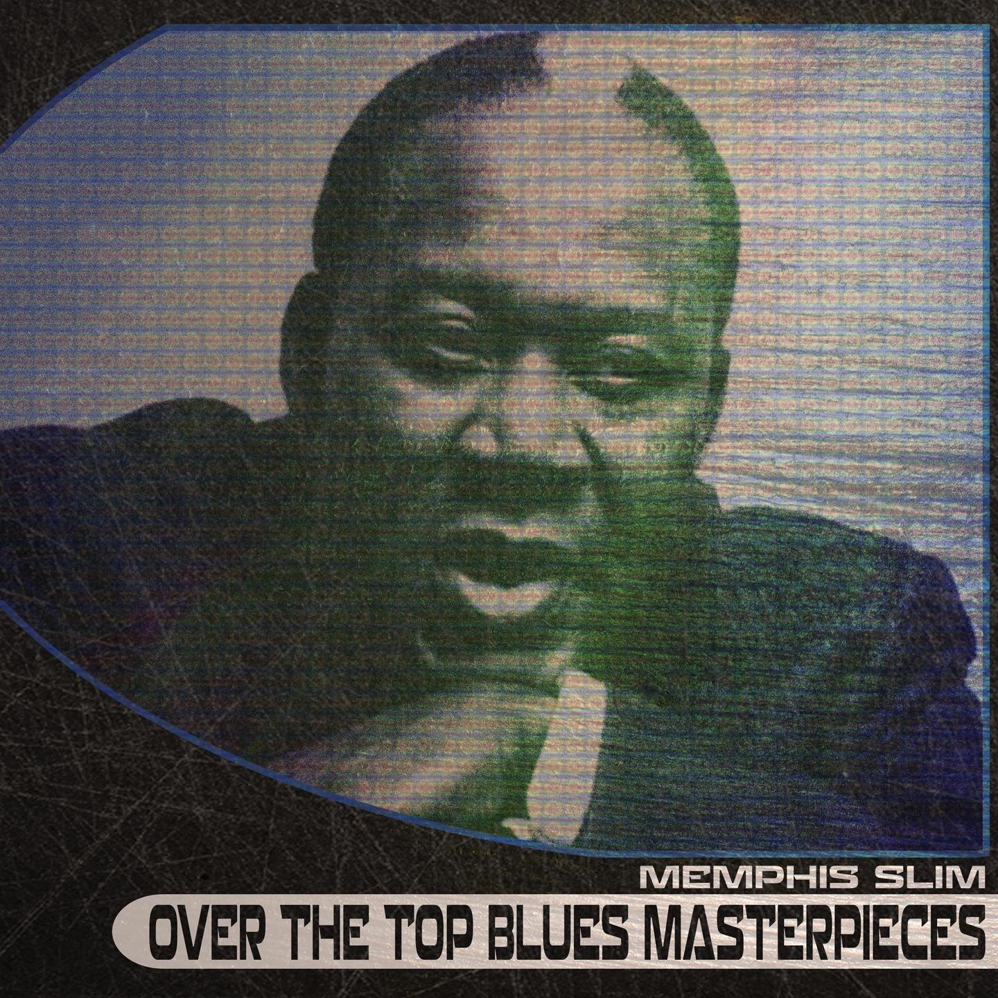 Over the Top Blues Masterpieces (Remastered)