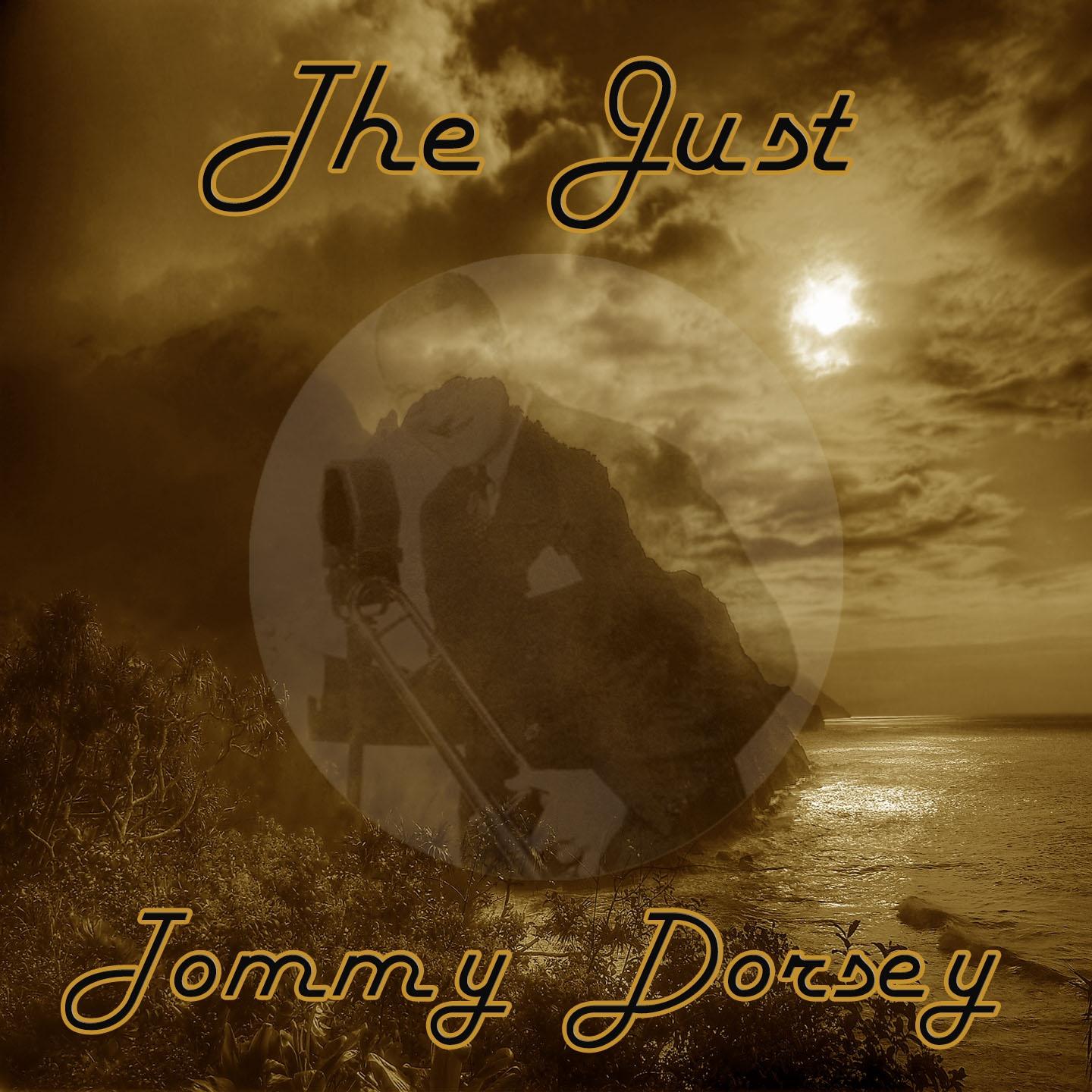 The Just Tommy Dorsey