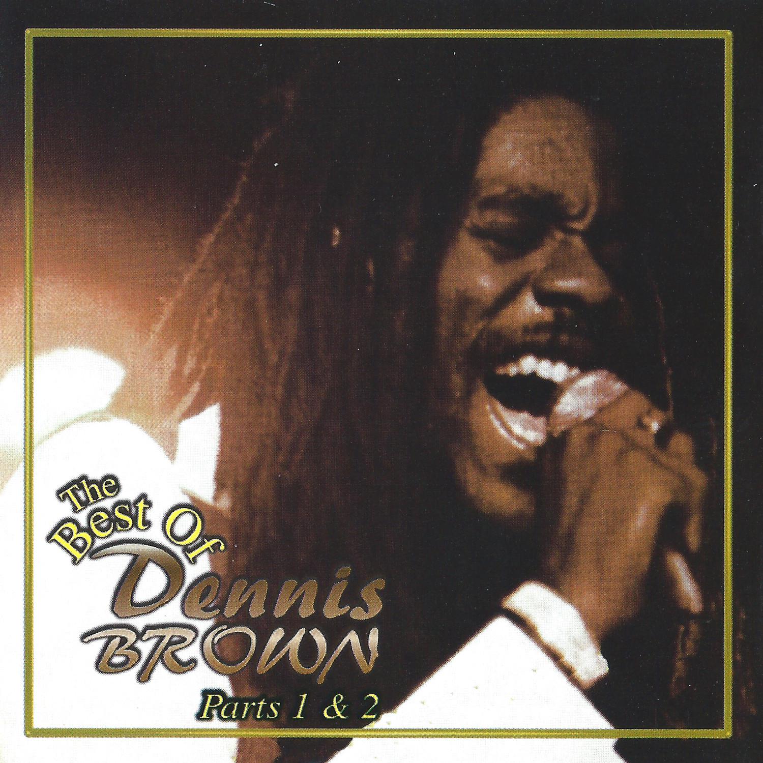 The Best of Dennis Brown, Parts 1 & 2
