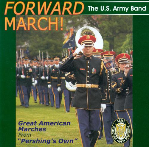 UNITED STATES ARMY BAND: Forward March!