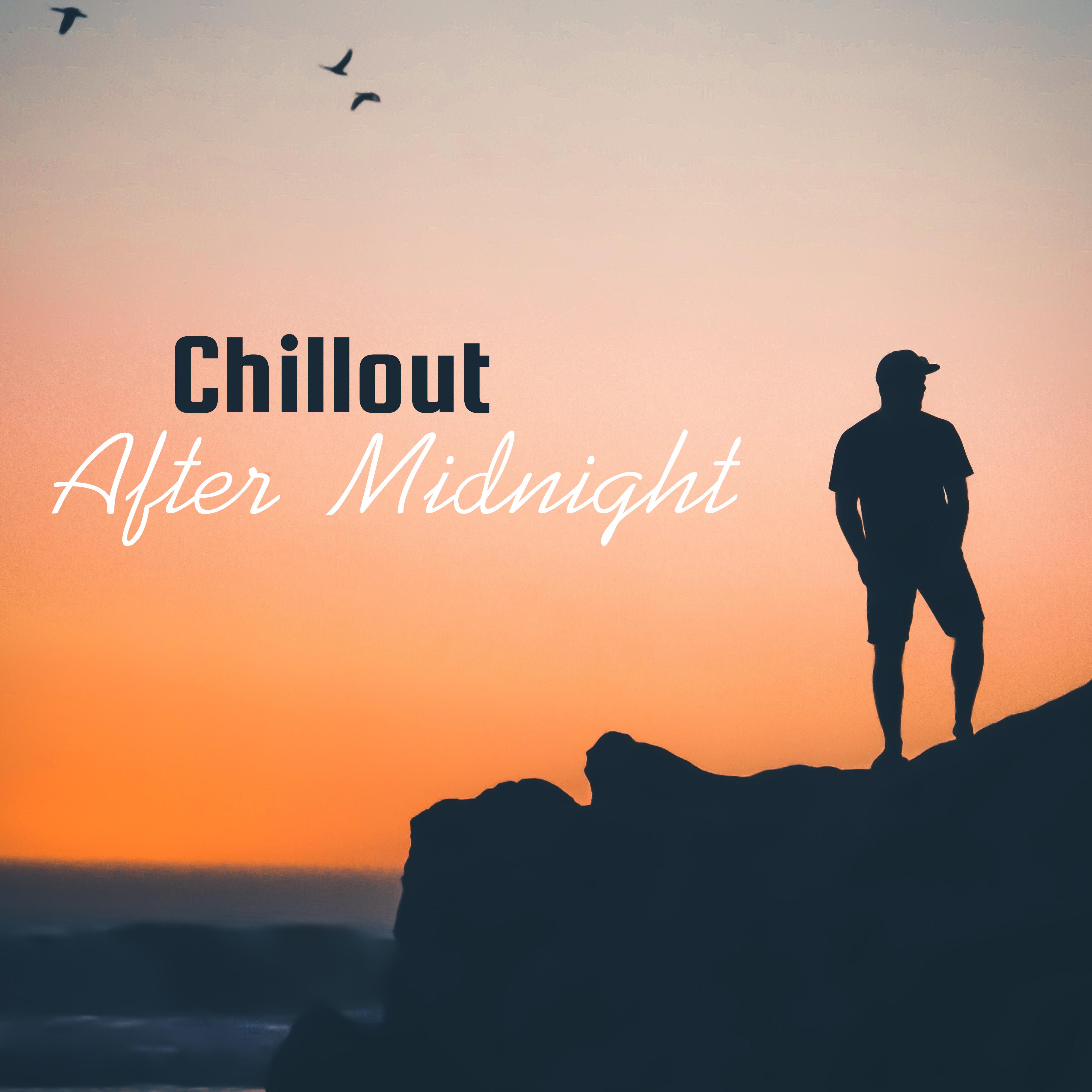 Chillout After Midnight  New Chill Out Music, Chillout Lounge, Deep Relaxation, Good Vibes