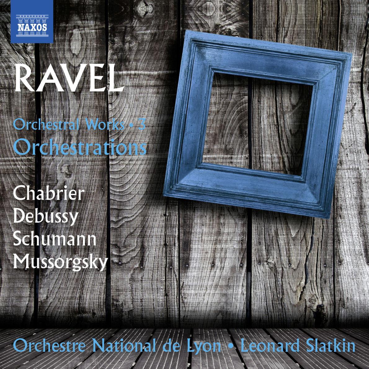 Ravel: Orchestral Works, Vol. 3  Orchestrations