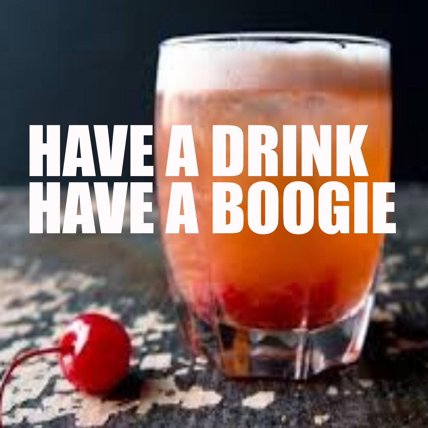 Have A Drink - Have A Boogie