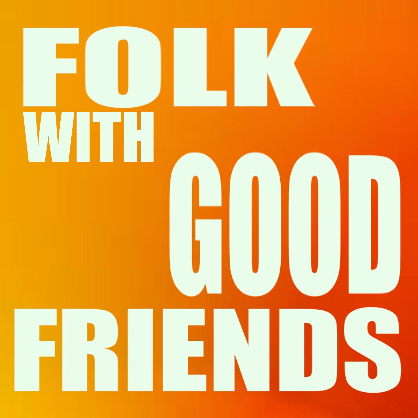 Folk With Good Friends