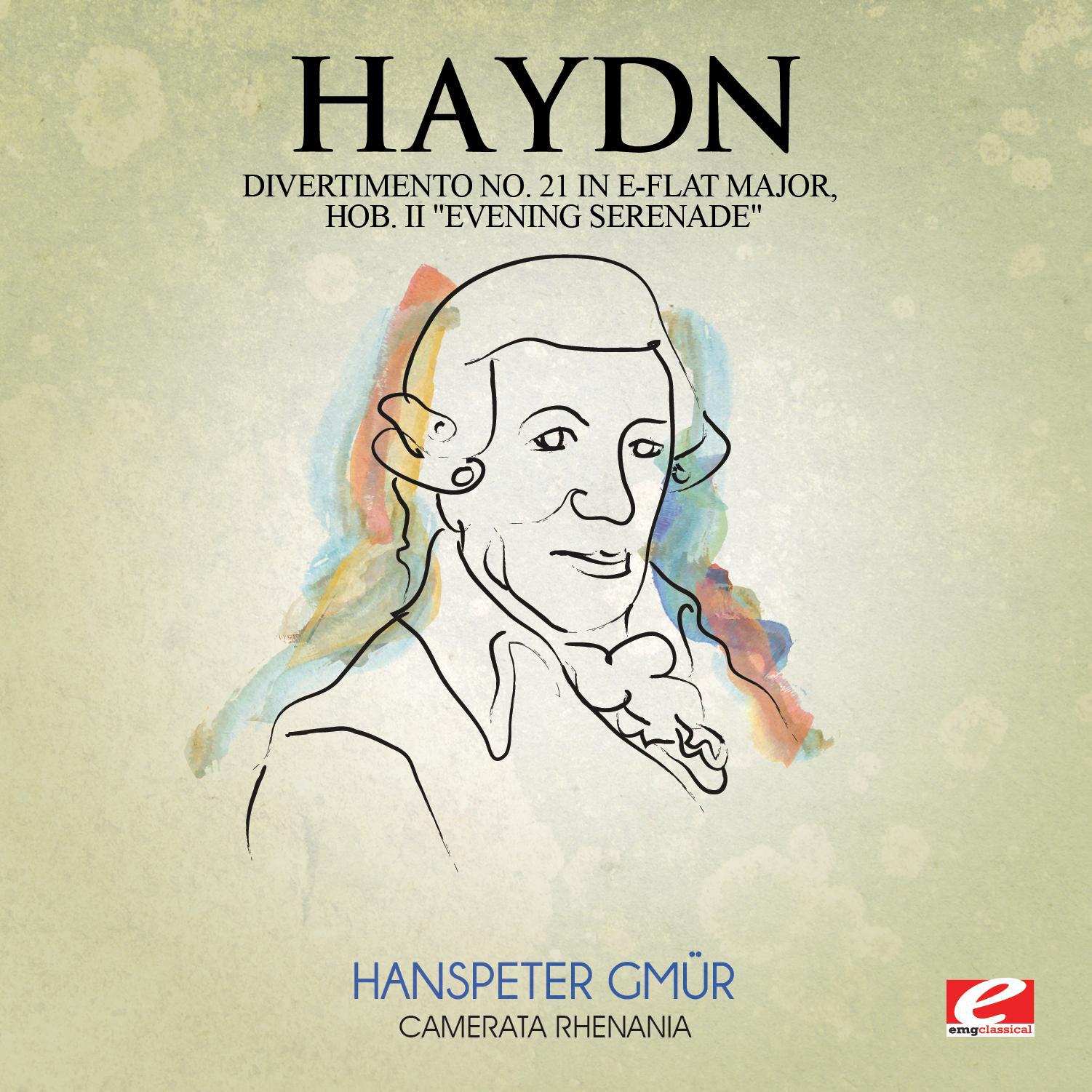 Haydn: Divertimento No. 21 in E-Flat Major, Hob. II "Evening Serenade" (Digitally Remastered)