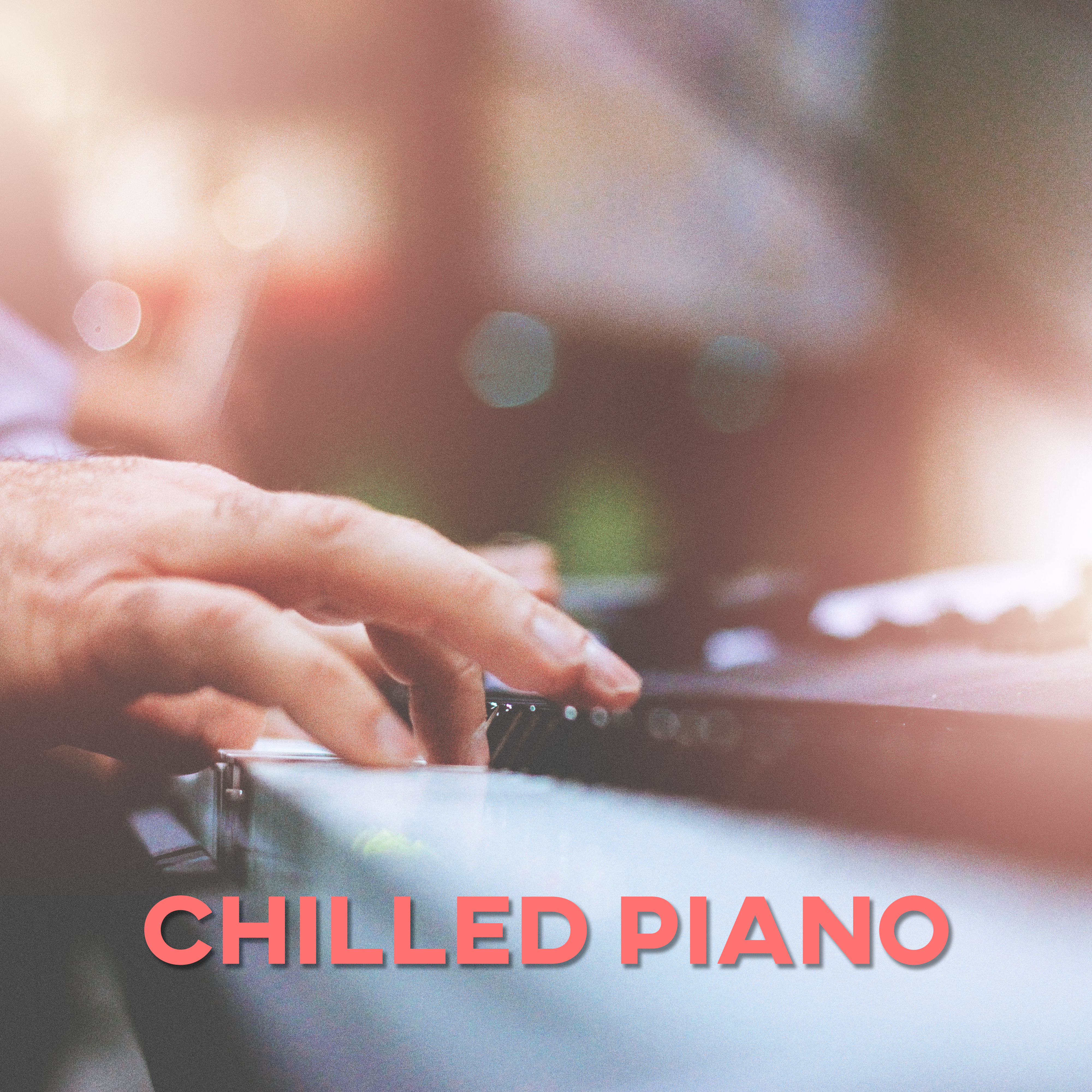 Chilled Piano - The Best Smooth Jazz, Cafe Music, Romentic Melody, Positive Tones of Instrumental Piano