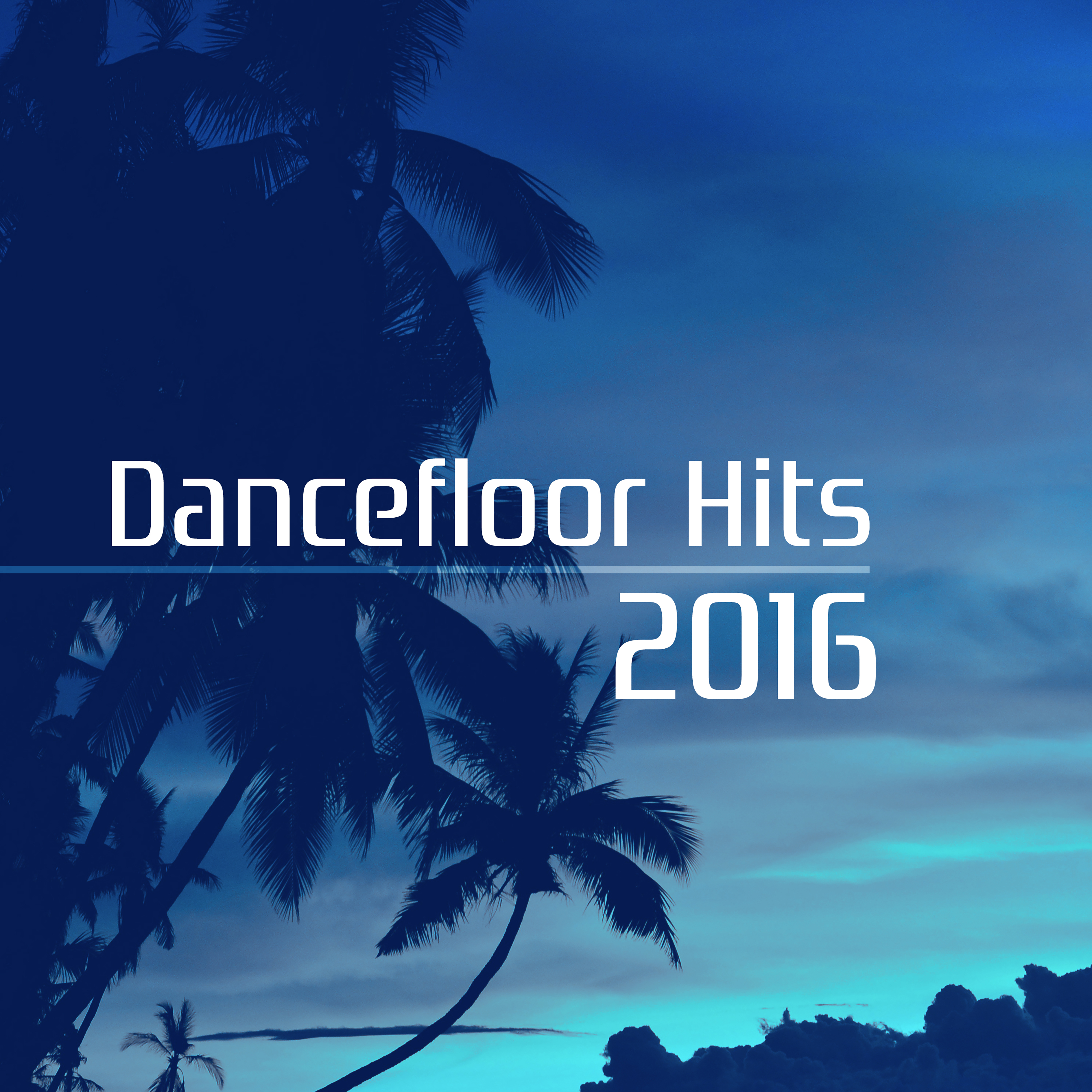 Dancefloor Hits 2016  The Best Tracks of Chill Out 2016, Chill Out Lounge, Electro Music