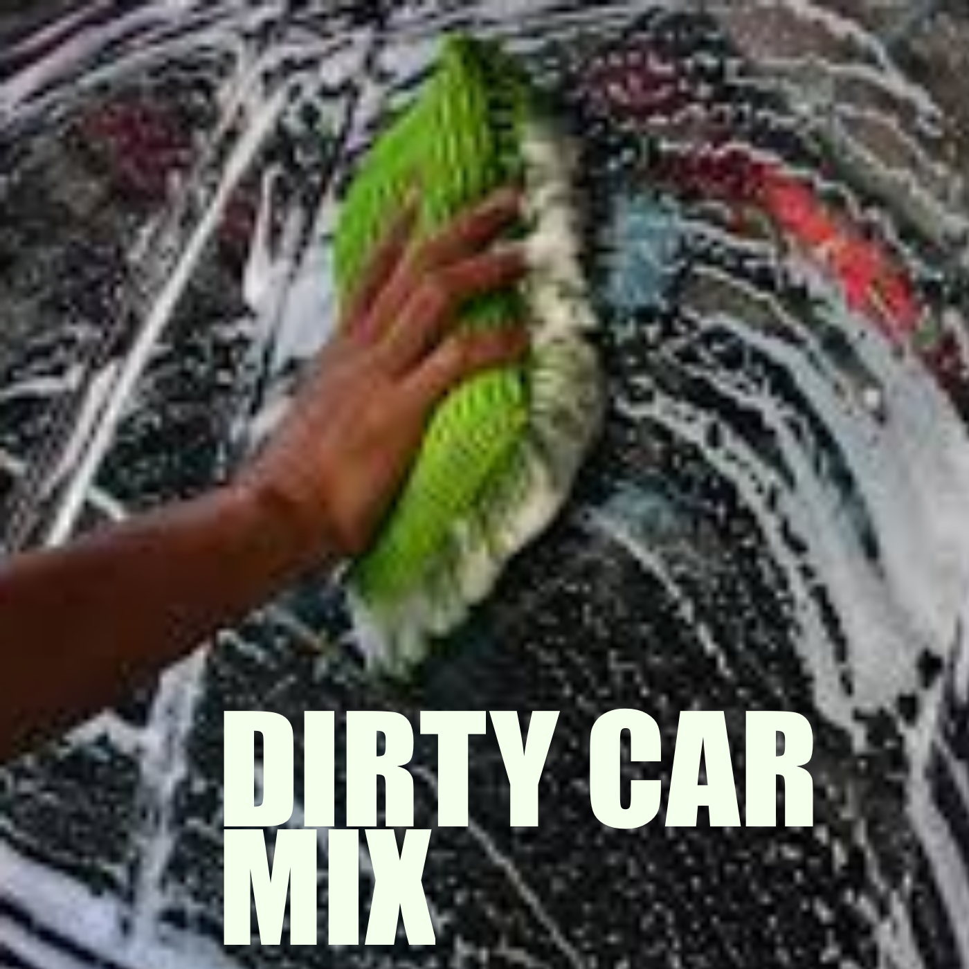 Dirty Car Mix