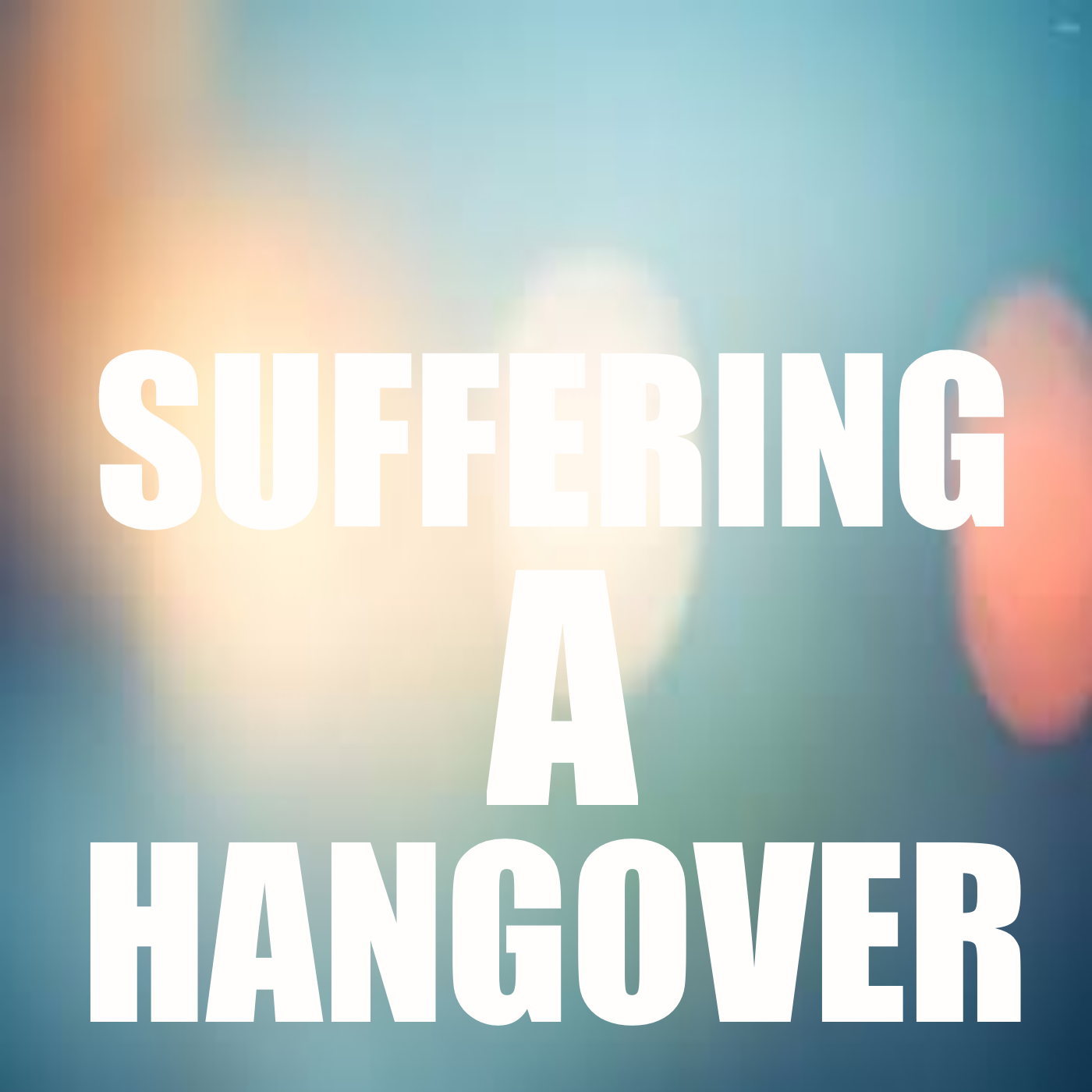 Suffering A Hangover