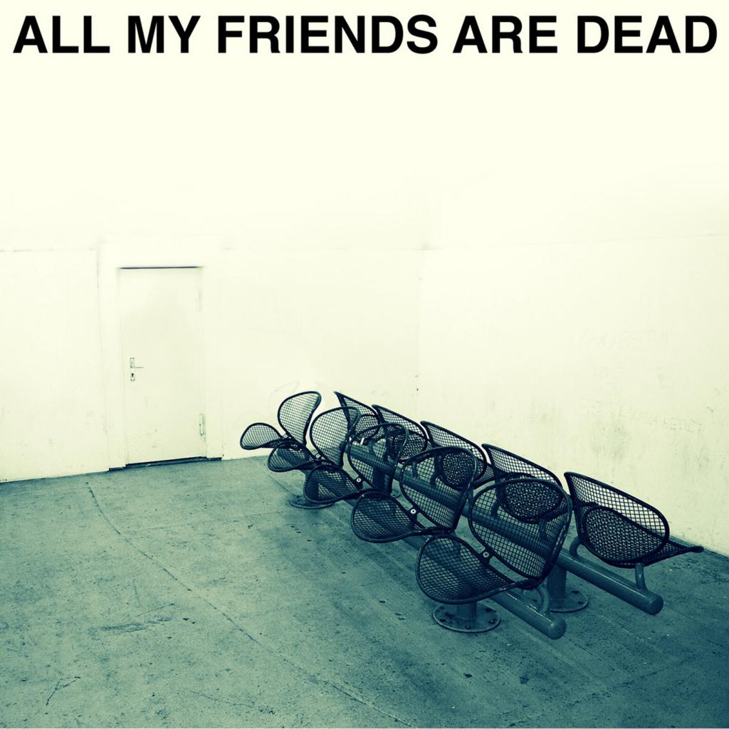 Sick Of Friends