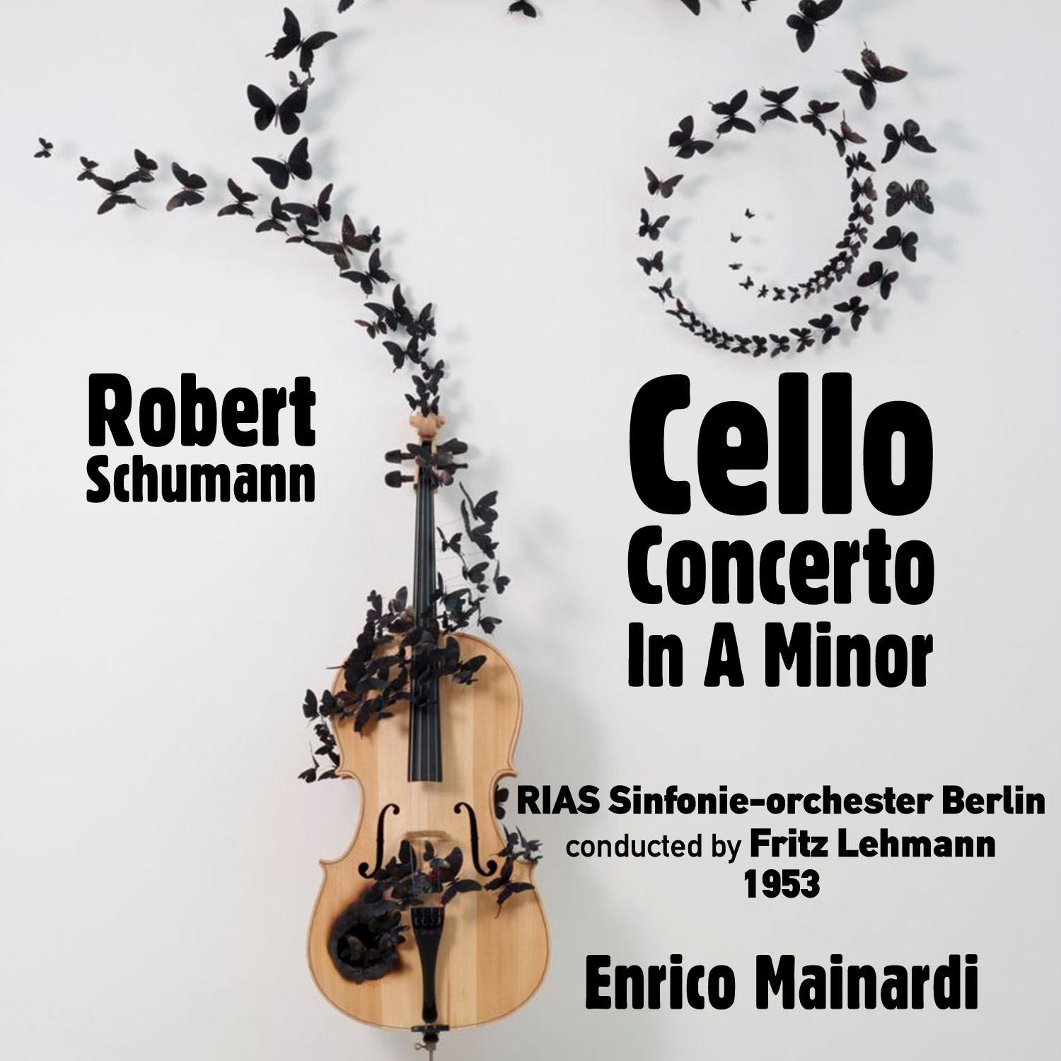 Robert Schumann: Cello Concerto In A Minor, Op. 129 (1953)