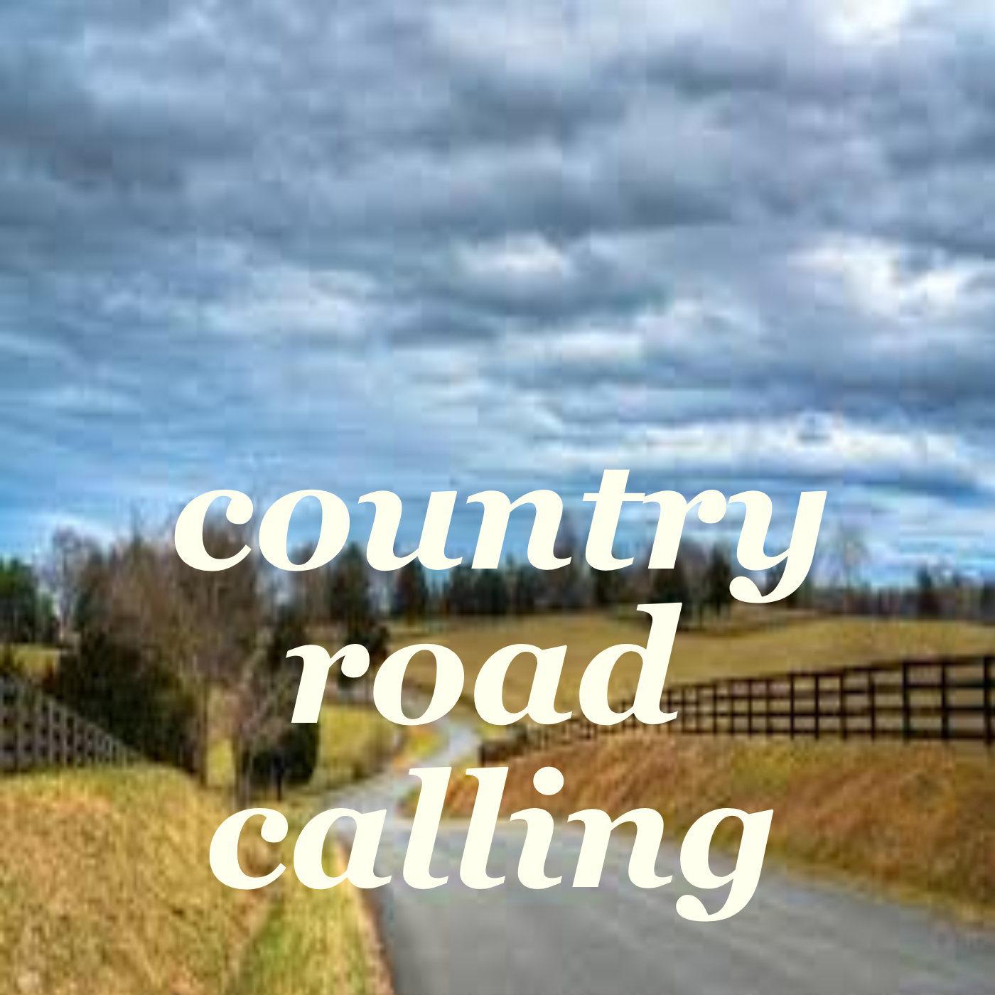 Country Road Calling