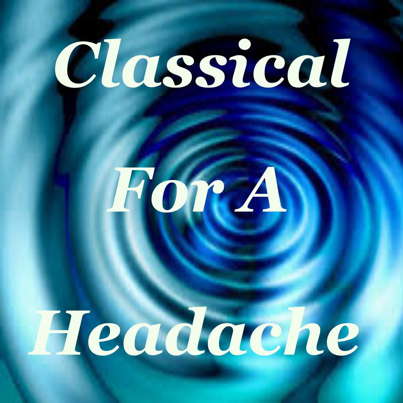 Classical For  A Headache
