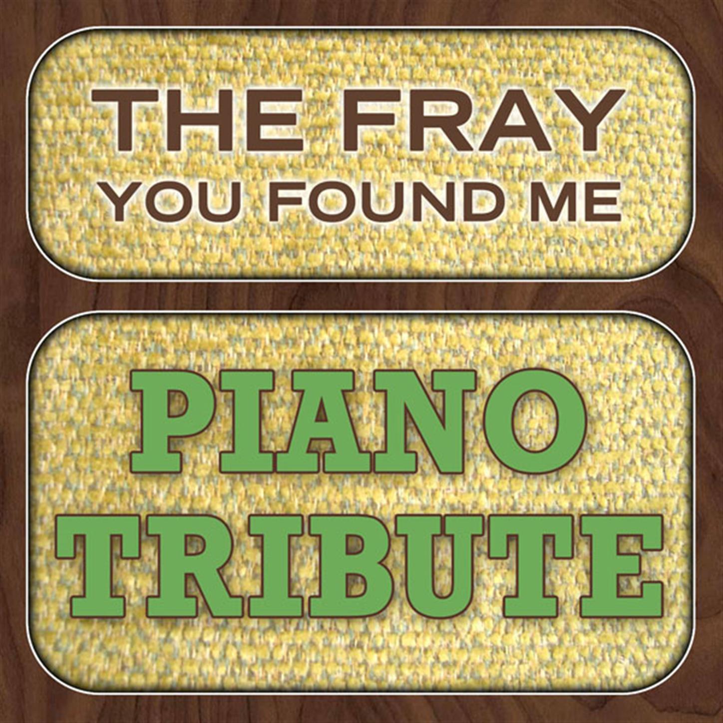 The Fray Piano Tribute: You Found Me
