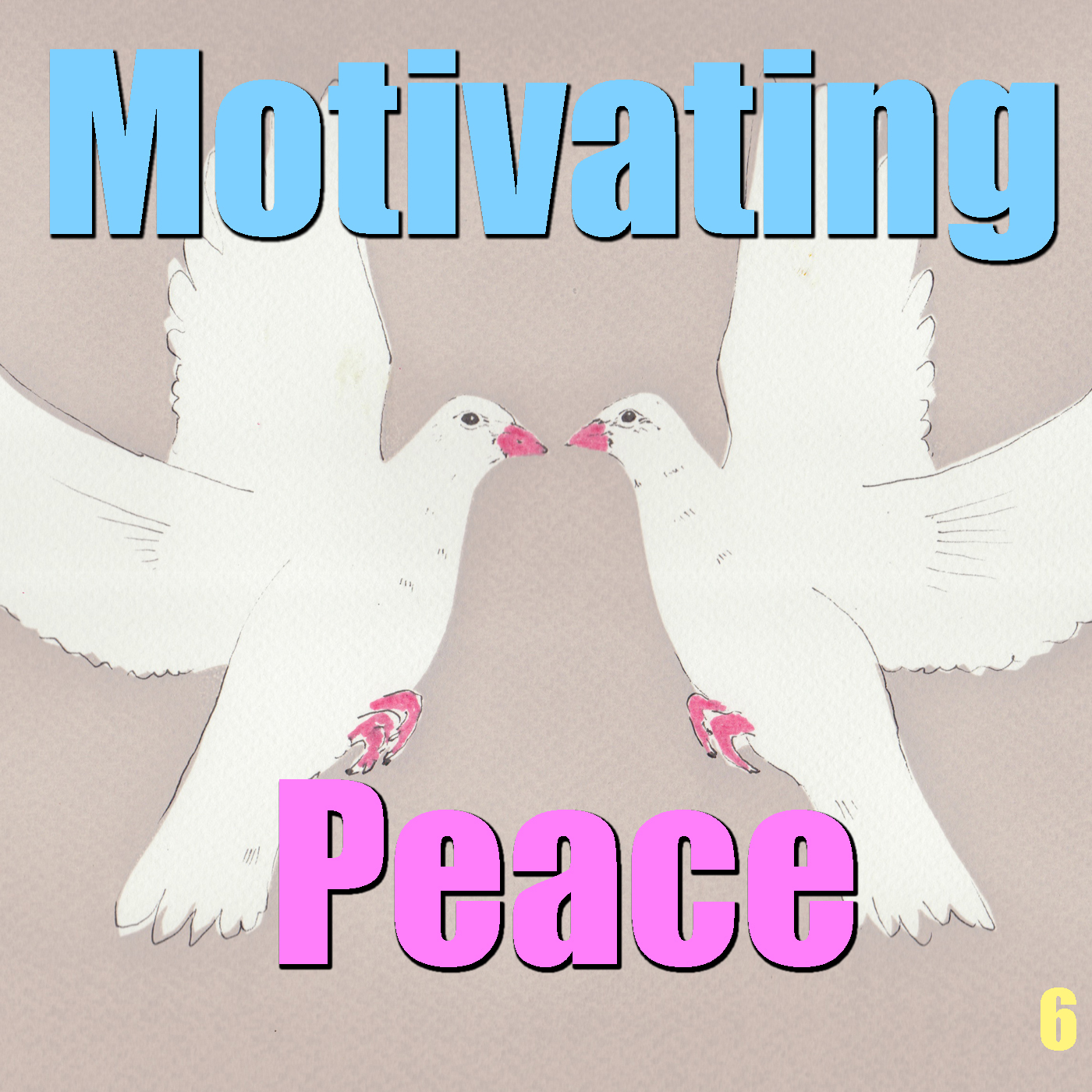 Motivating Peace, Vol. 6