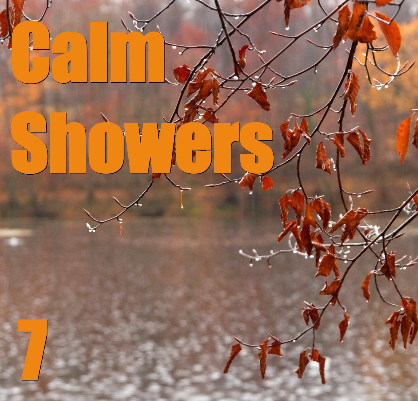 Calm Showers, Vol. 7