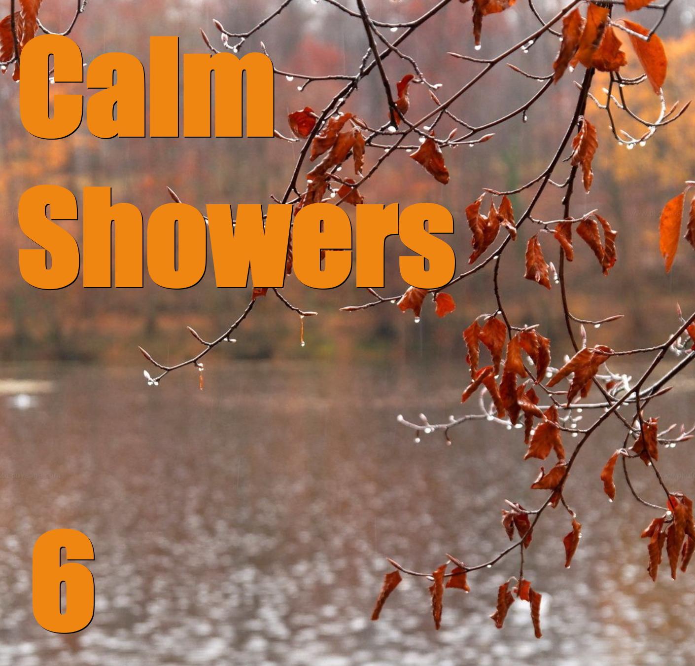 Calm Showers, Vol. 6