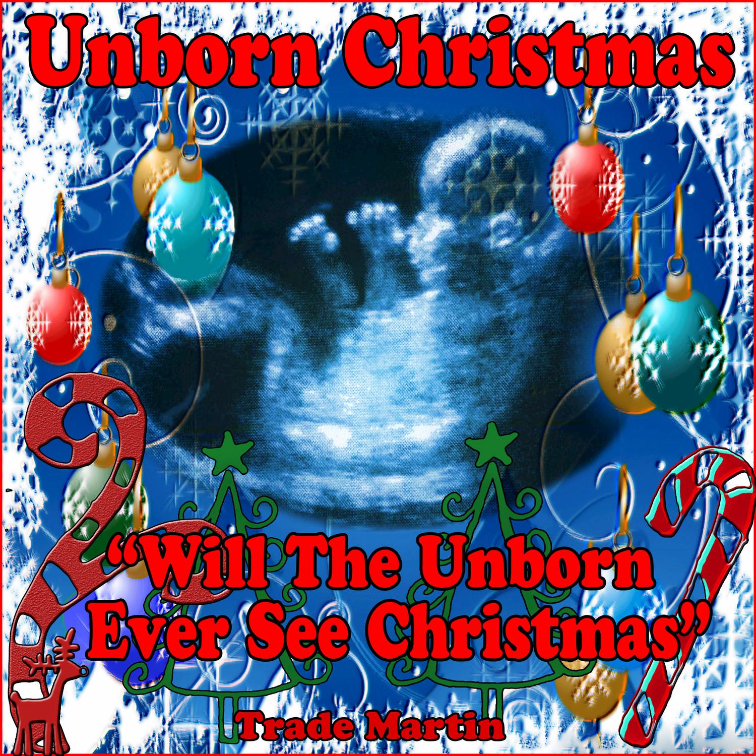 Will the Unborn Ever See Christmas