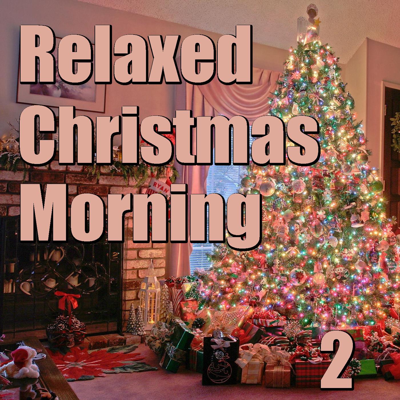 Relaxed Christmas Morning, Vol. 2