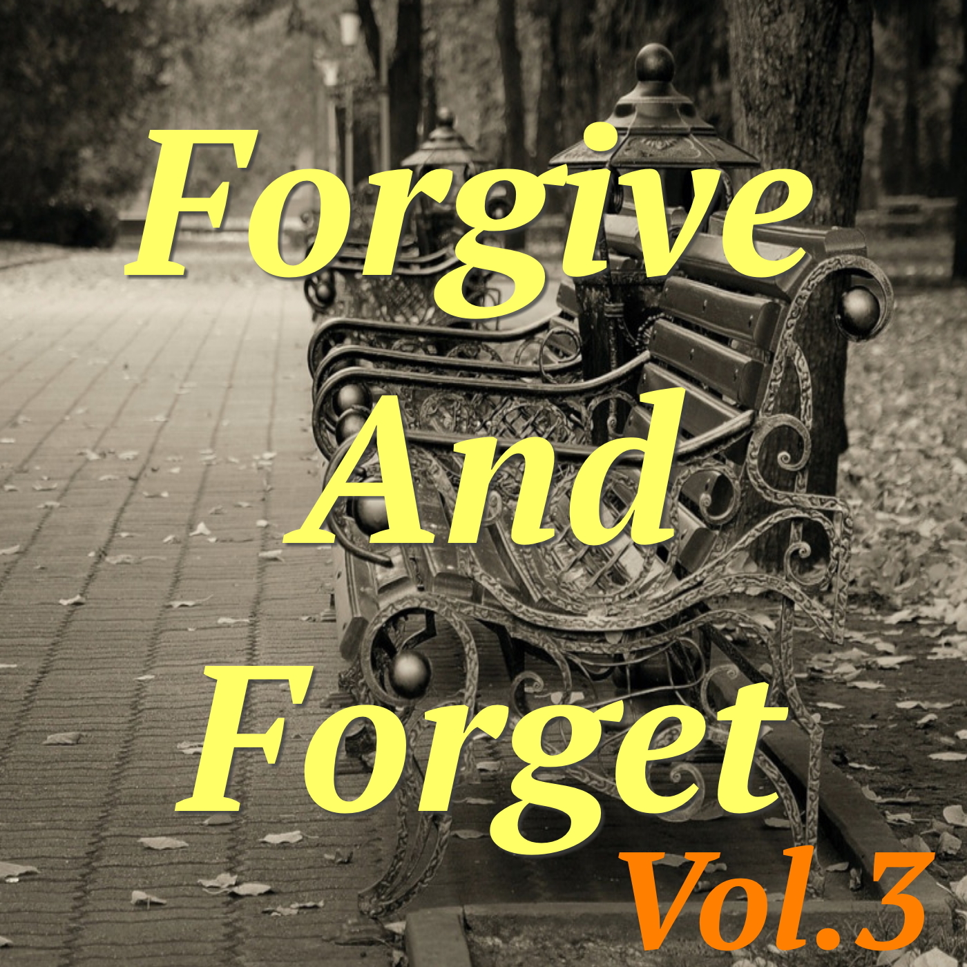 Forgive And Forget, Vol. 3