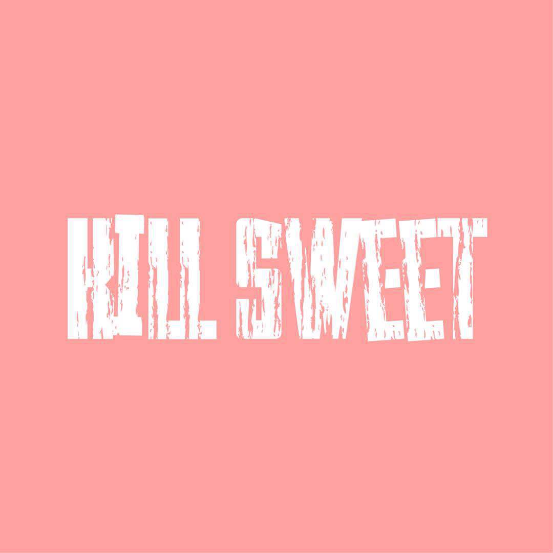 KILL SWEET