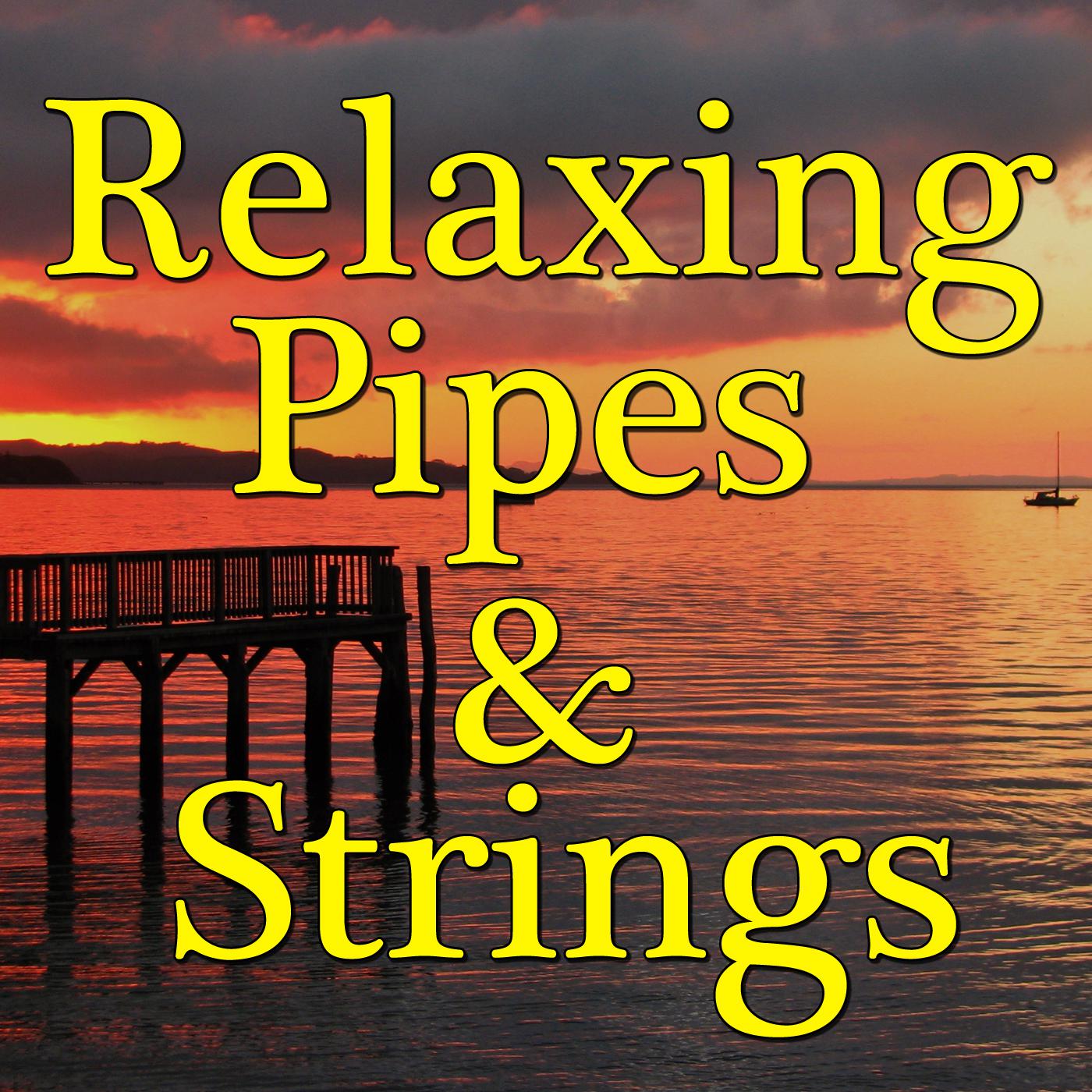 Relaxing Pipes & Strings, Vol.1