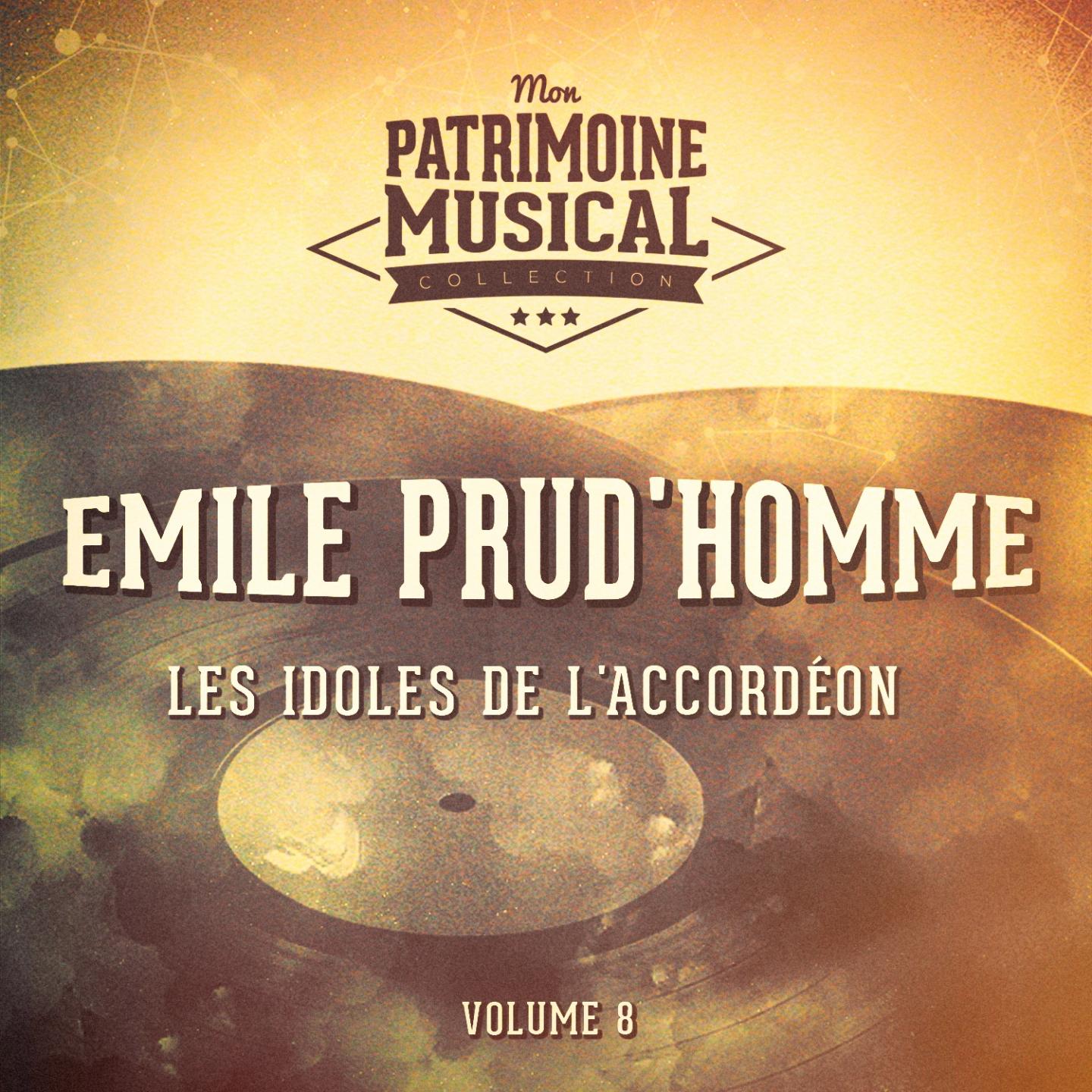 Les idoles de l' accorde on : Emile Prud' homme, Vol. 8