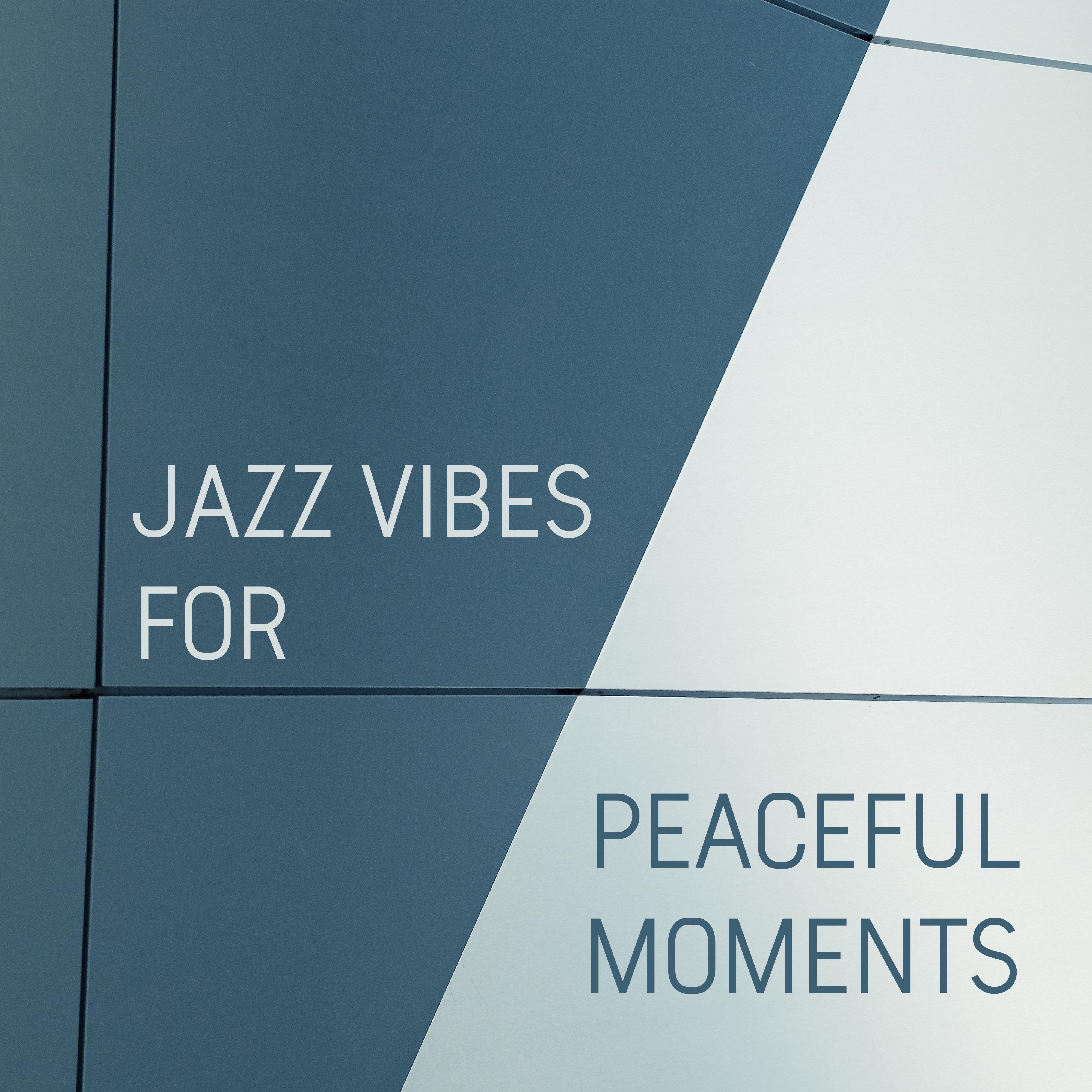 Jazz Vibes for Peaceful Moments