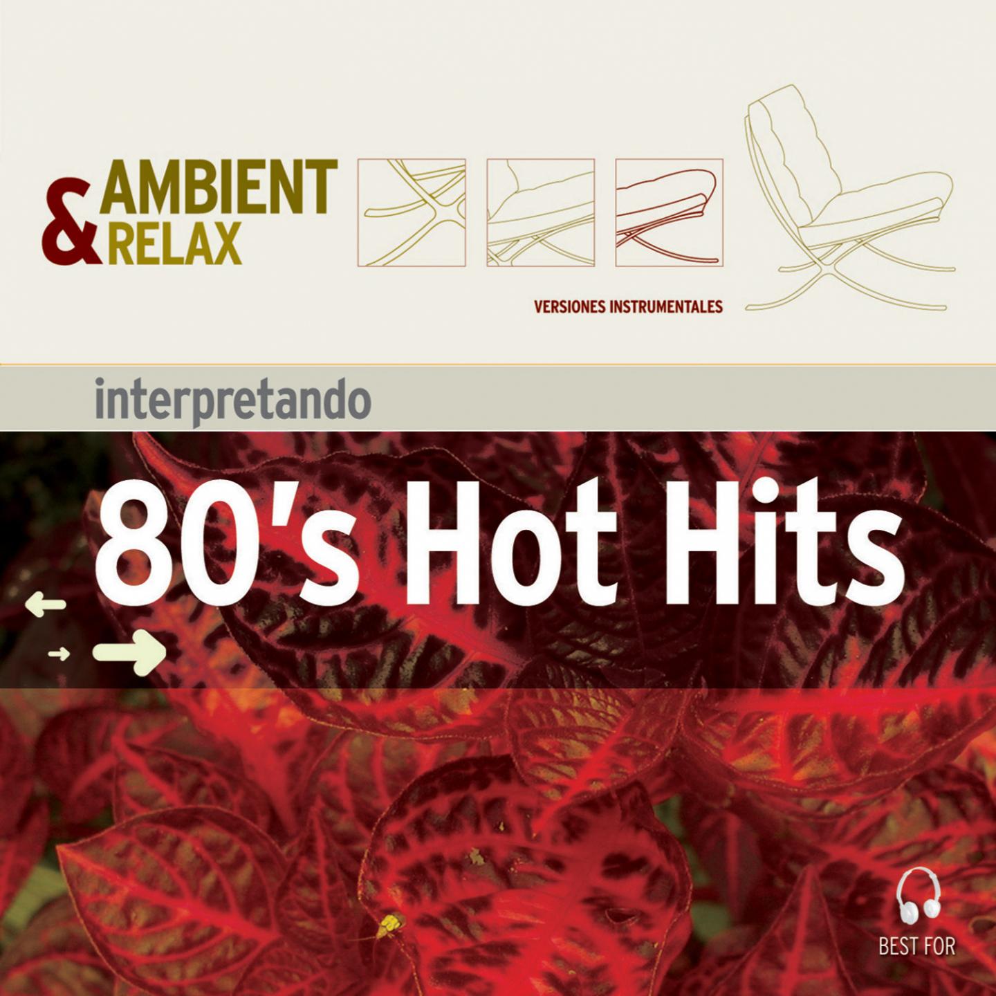 Ambient & Relax: 80'S Hot Hits