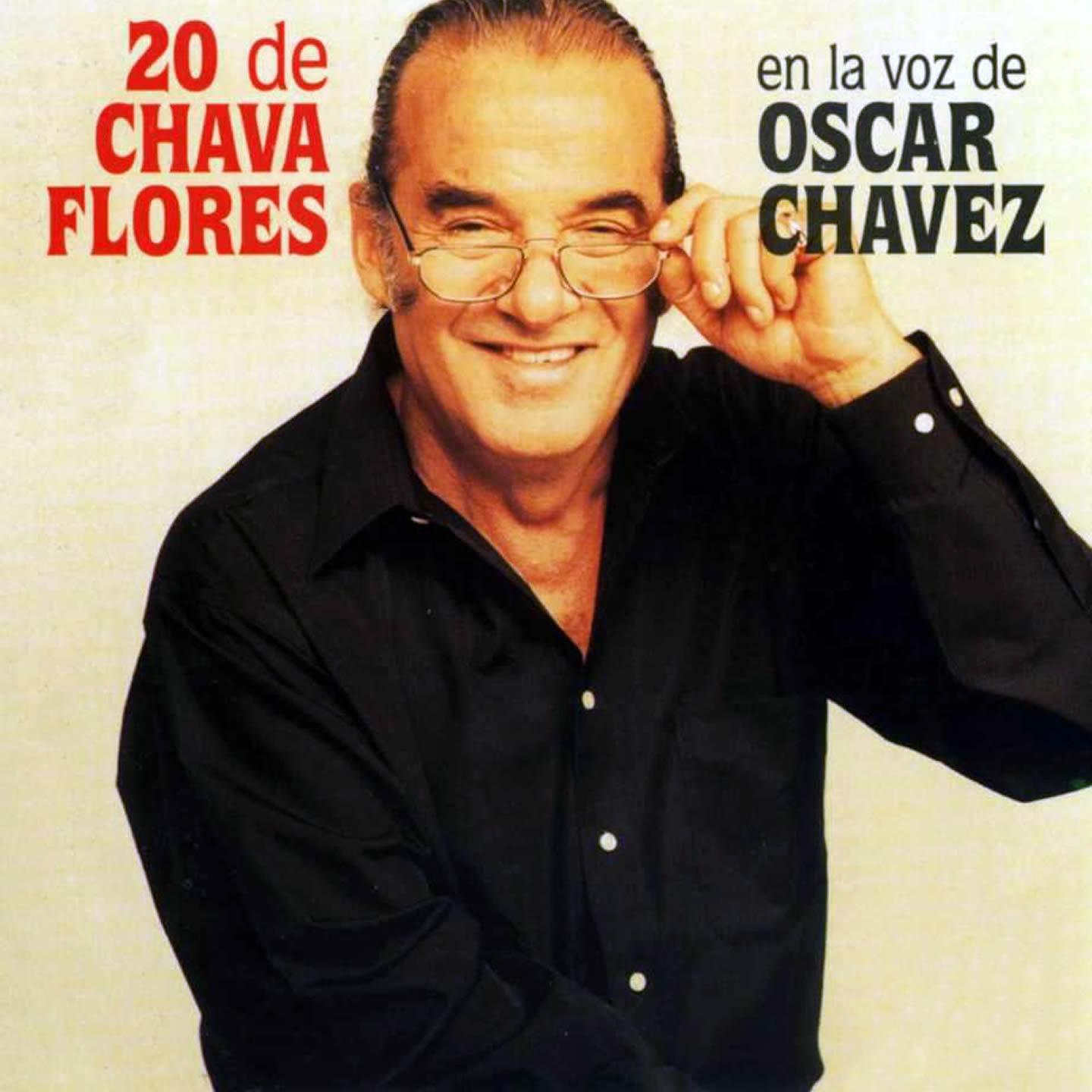 20 de Chava Flores en la Voz de Oscar Cha vez