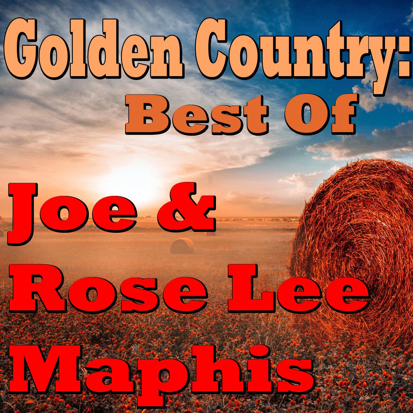 Golden Country: Best Of Joe & Rose Lee Maphis