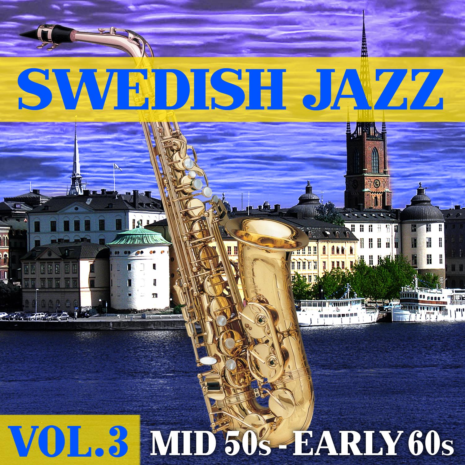 Swedish Jazz Vol. 3 - Mid '50s - Early '60s