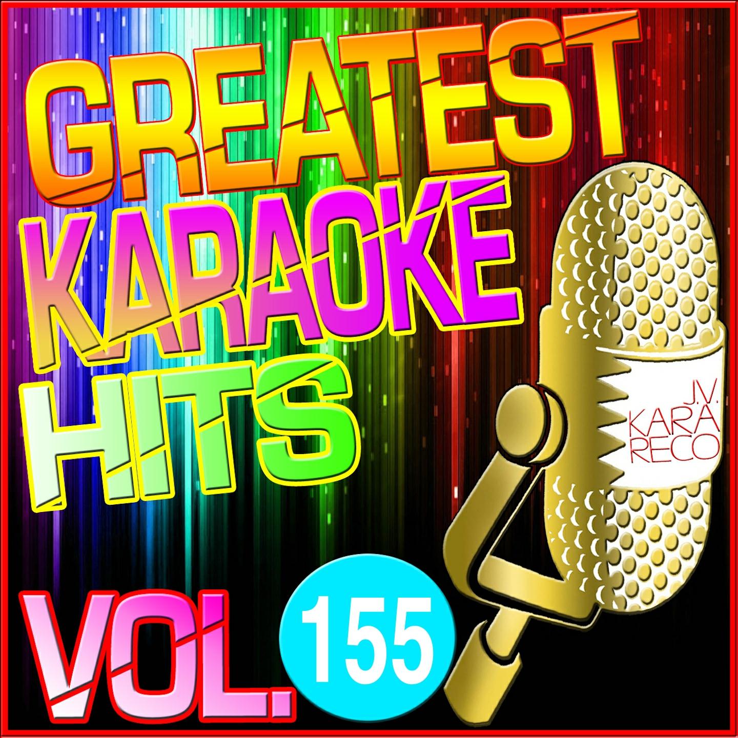 Greatest Karaoke Hits, Vol. 155 (Karaoke Version)