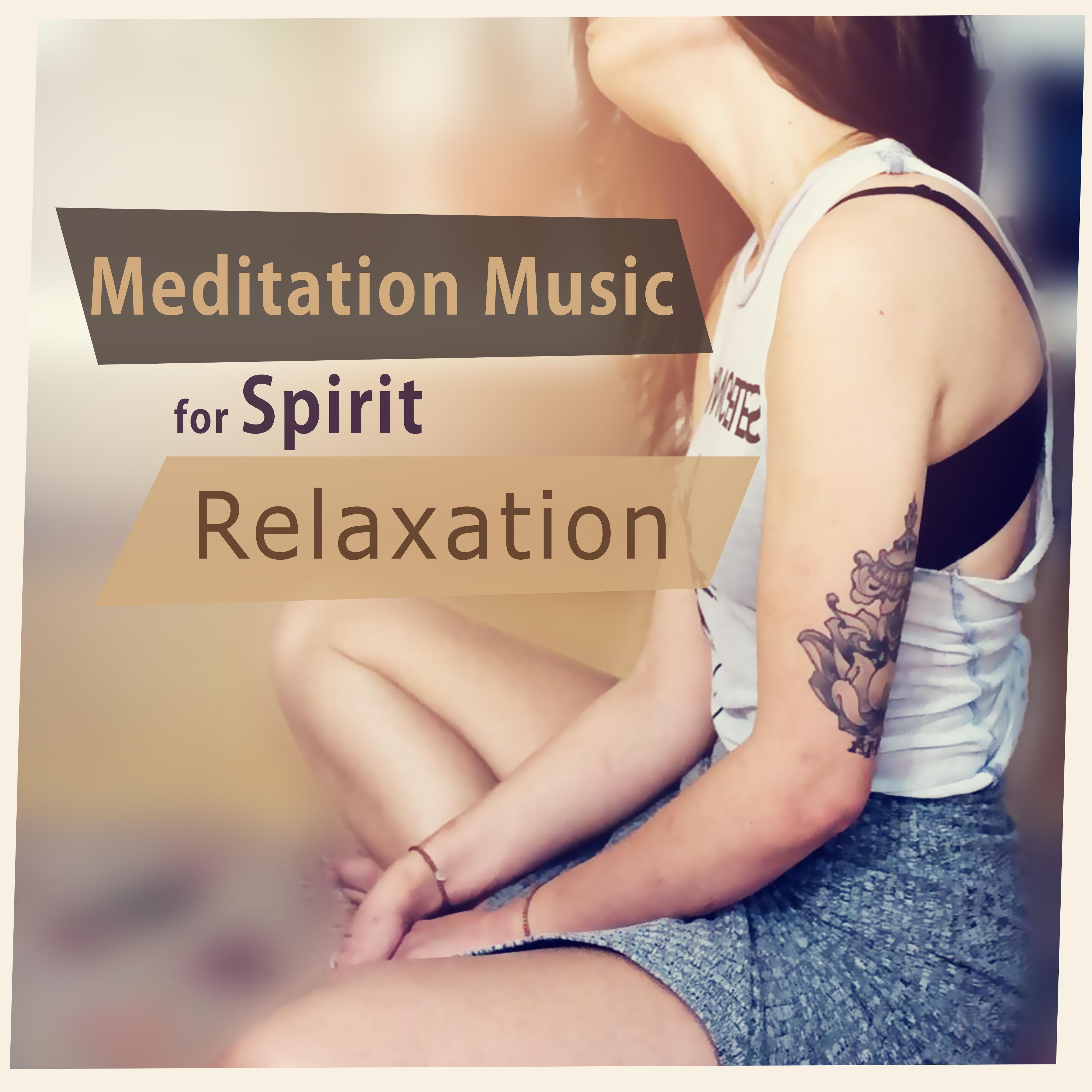 Meditation Music for Spirit Relaxation  New Age Meditation Music, Soft Nature Sounds, Spirit Calmness, Soft Sounds to Keep Calm