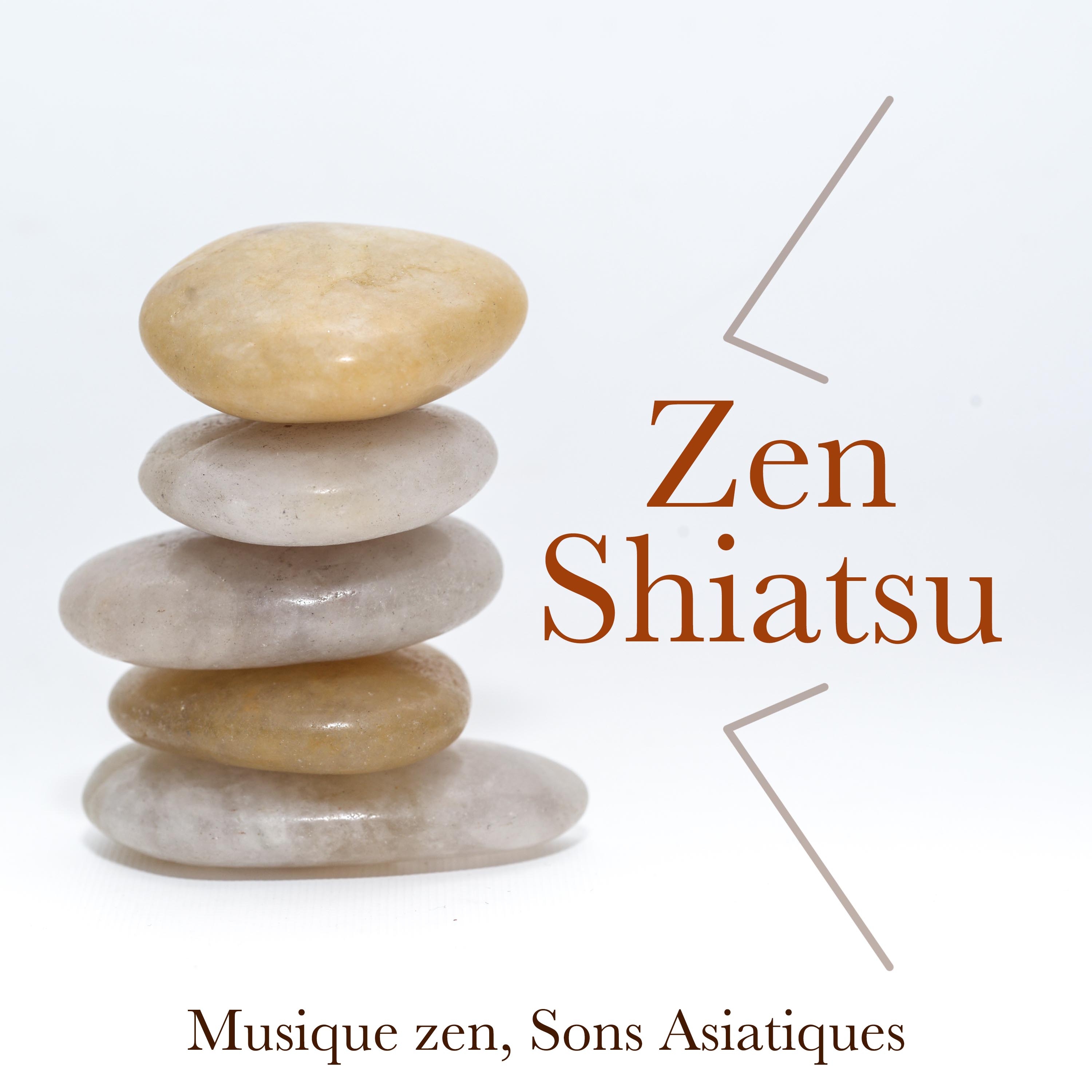 Zen Shiatsu: Musique zen, Sons Asiatiques, Sons de la Nature, Musique de bonheur