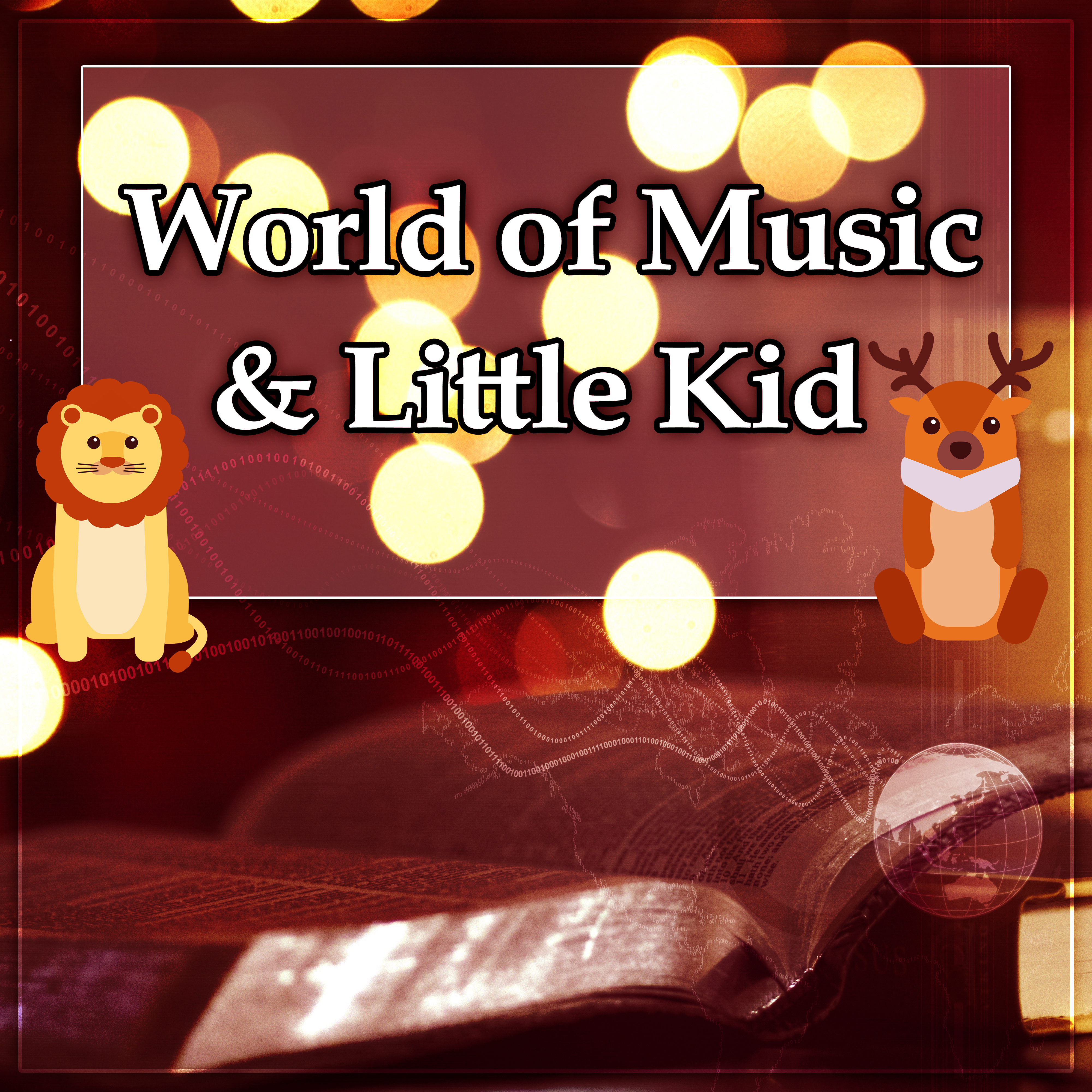 World of Music  Little Kid  Classical Music for Children, Smart, Little Child, Music for Relaxation, Music for Your Baby